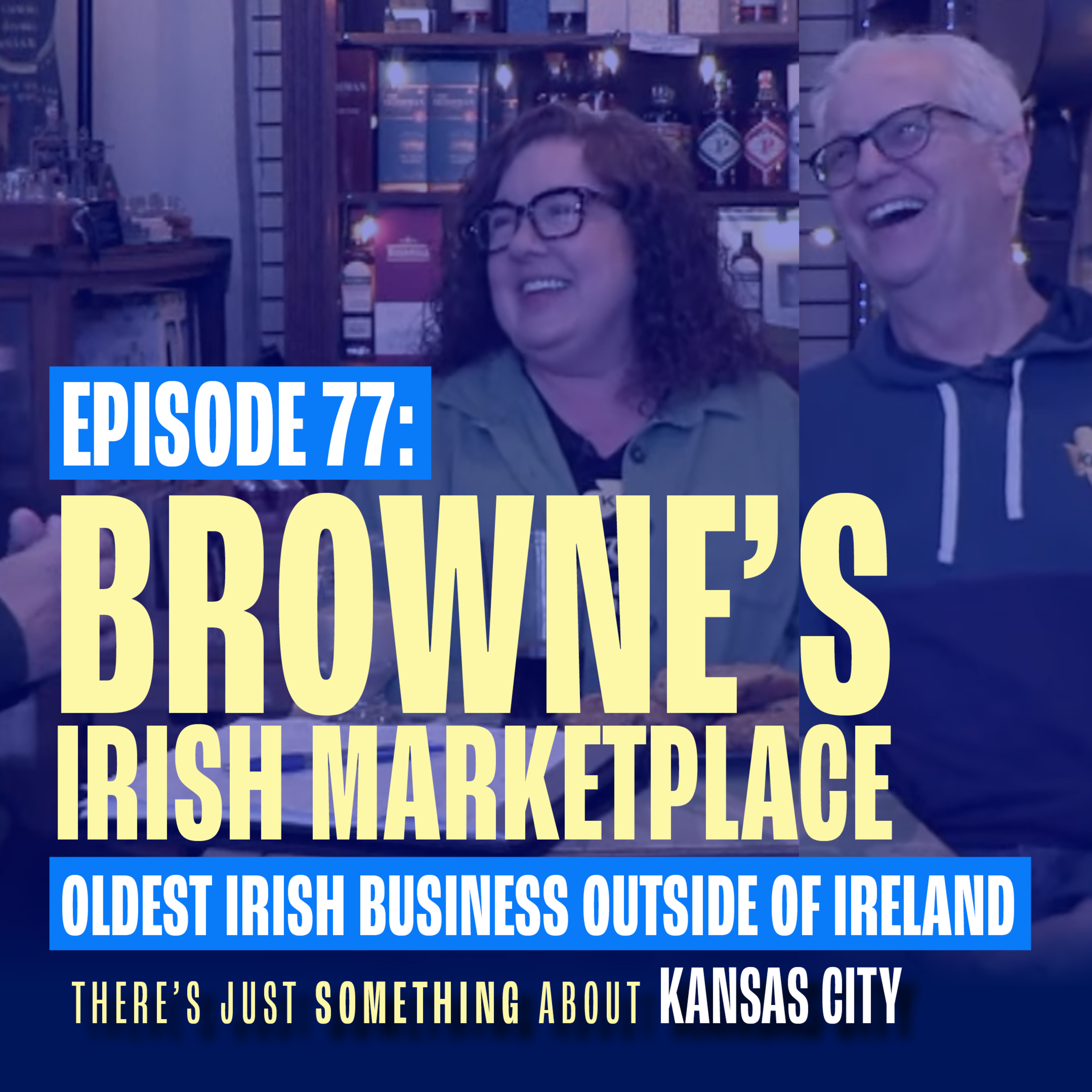 Browne’s Irish Marketplace: America’s Oldest Irish Business & A Kansas City Legacy