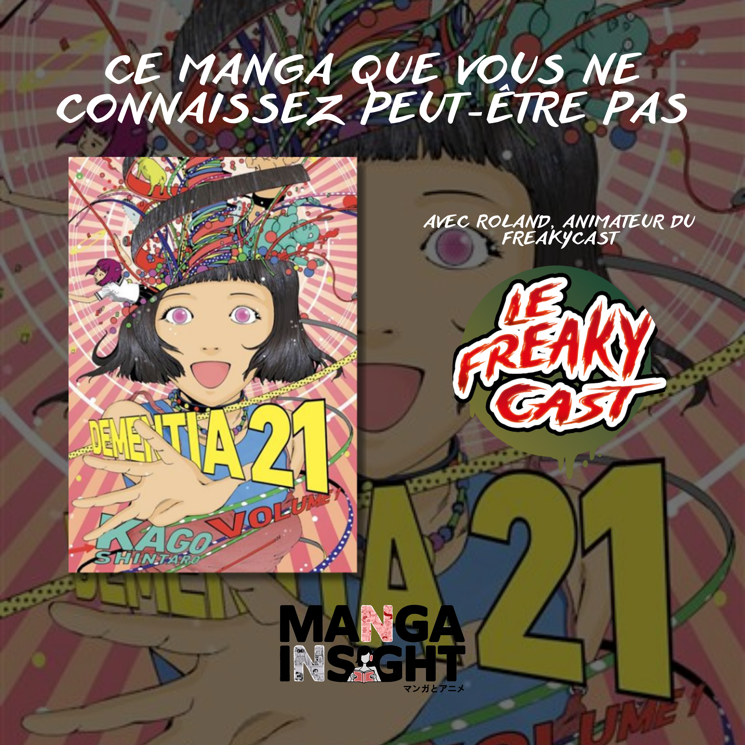Ce manga que vous devriez découvrir...Dementia 21 avec Roland (Le Freaky Cast)