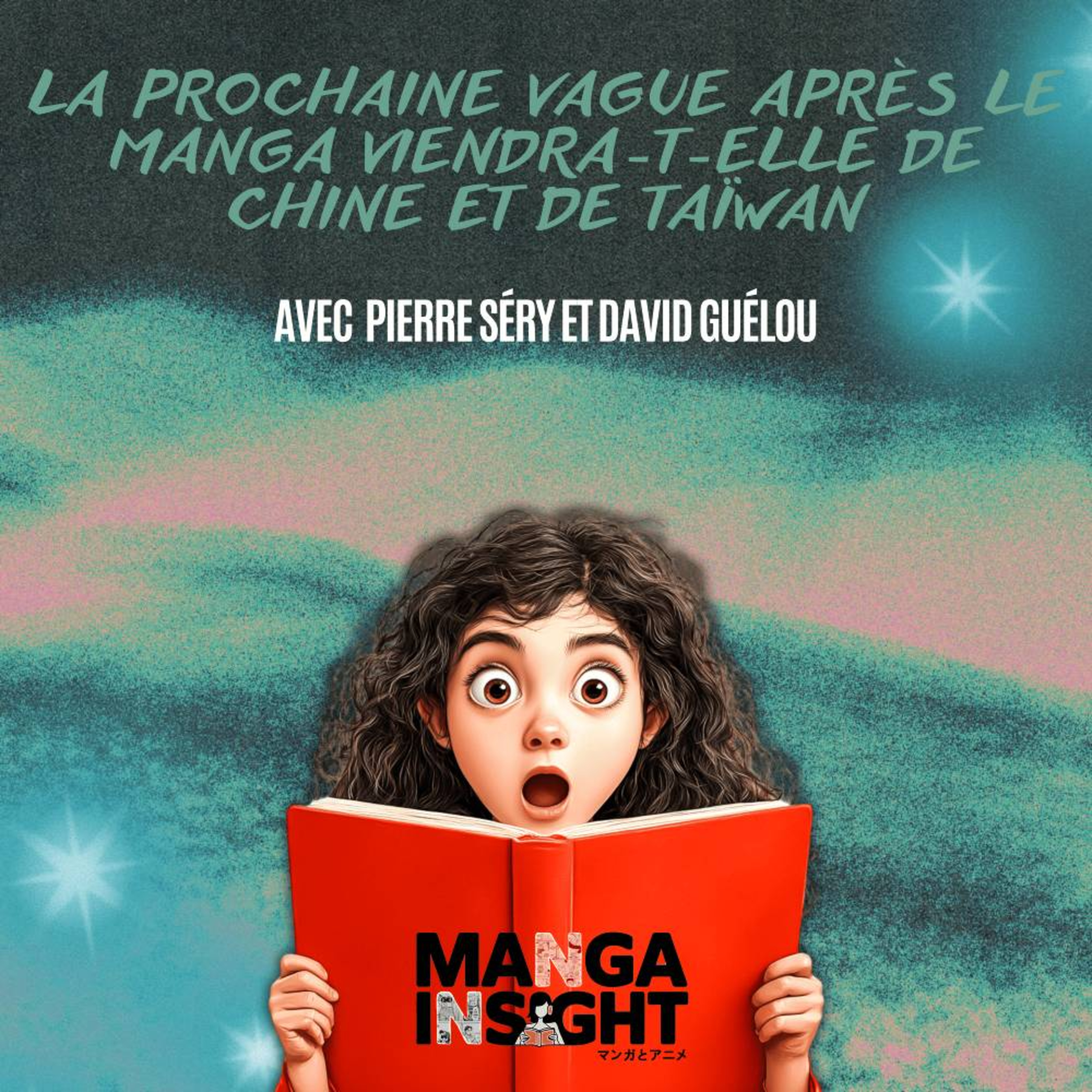 La prochaine vague après le manga viendra-t-elle de Chine et de Taïwan ? feat Pierre Séry & David Guélou episode artwork