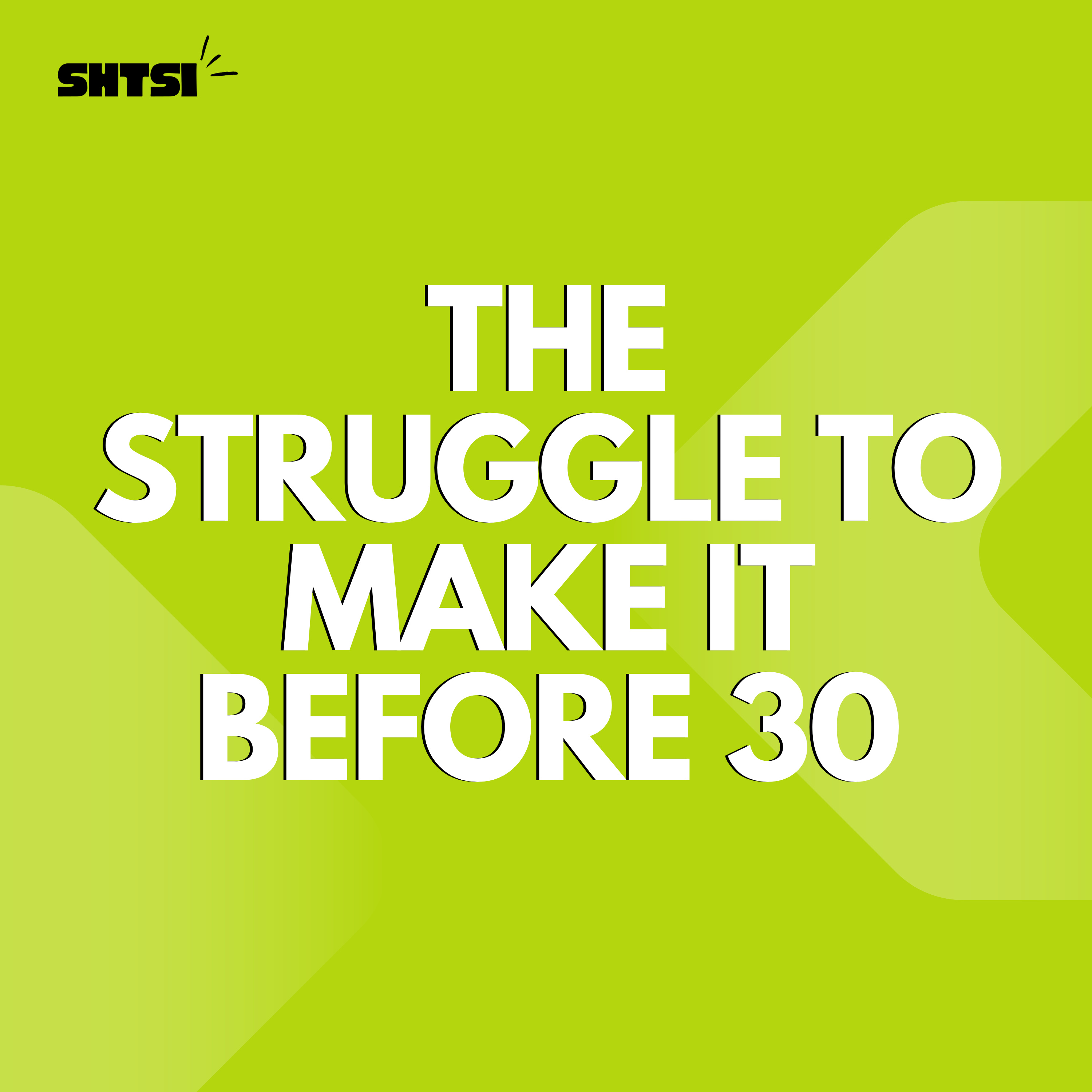 THE STRUGGLE TO MAKE IT BEFORE 30| ARE WE AGING PEOPLE OUT BEFORE THEIR TIME? episode artwork