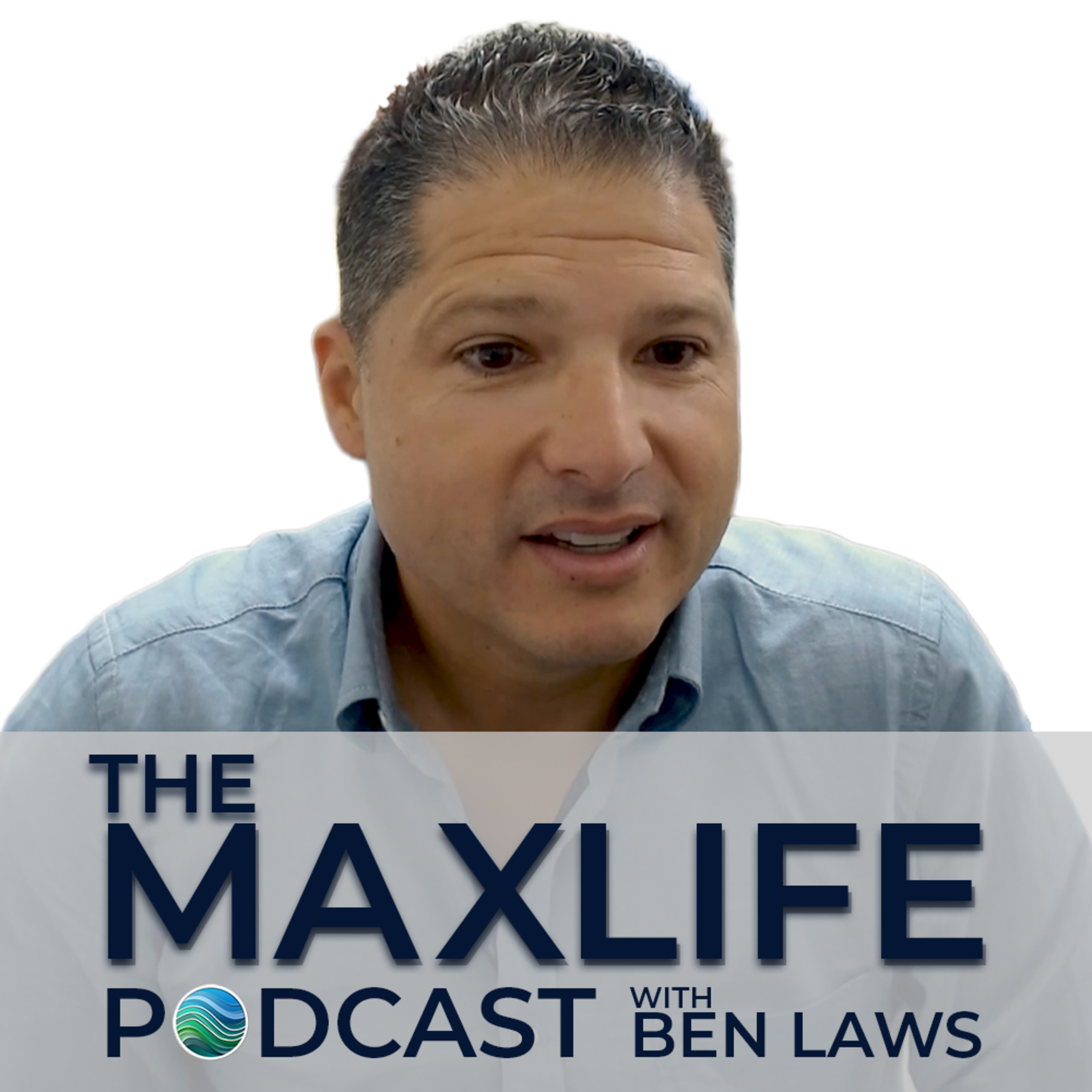 The MaxLife Podcast with Ben Laws