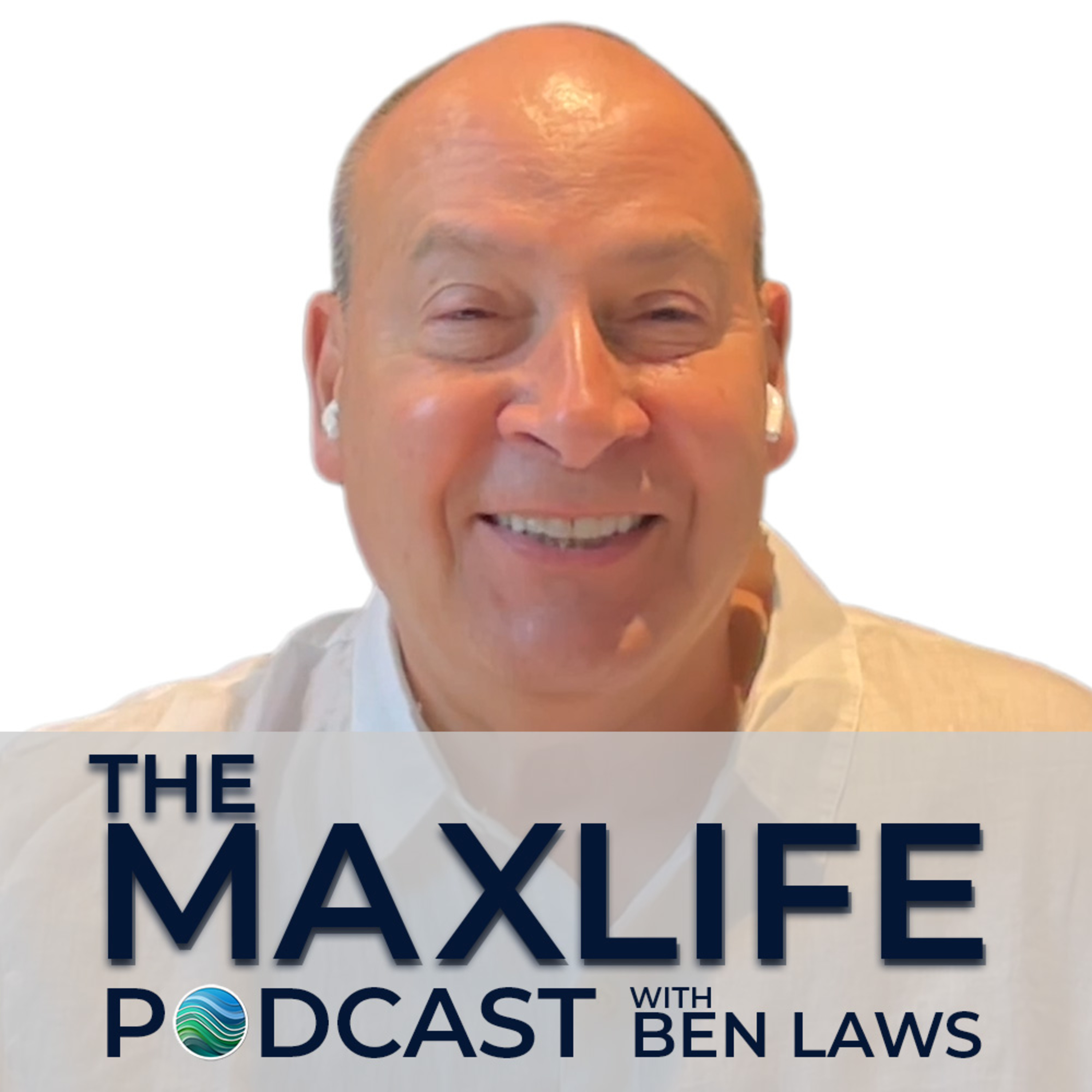 The MaxLife Podcast with Ben Laws