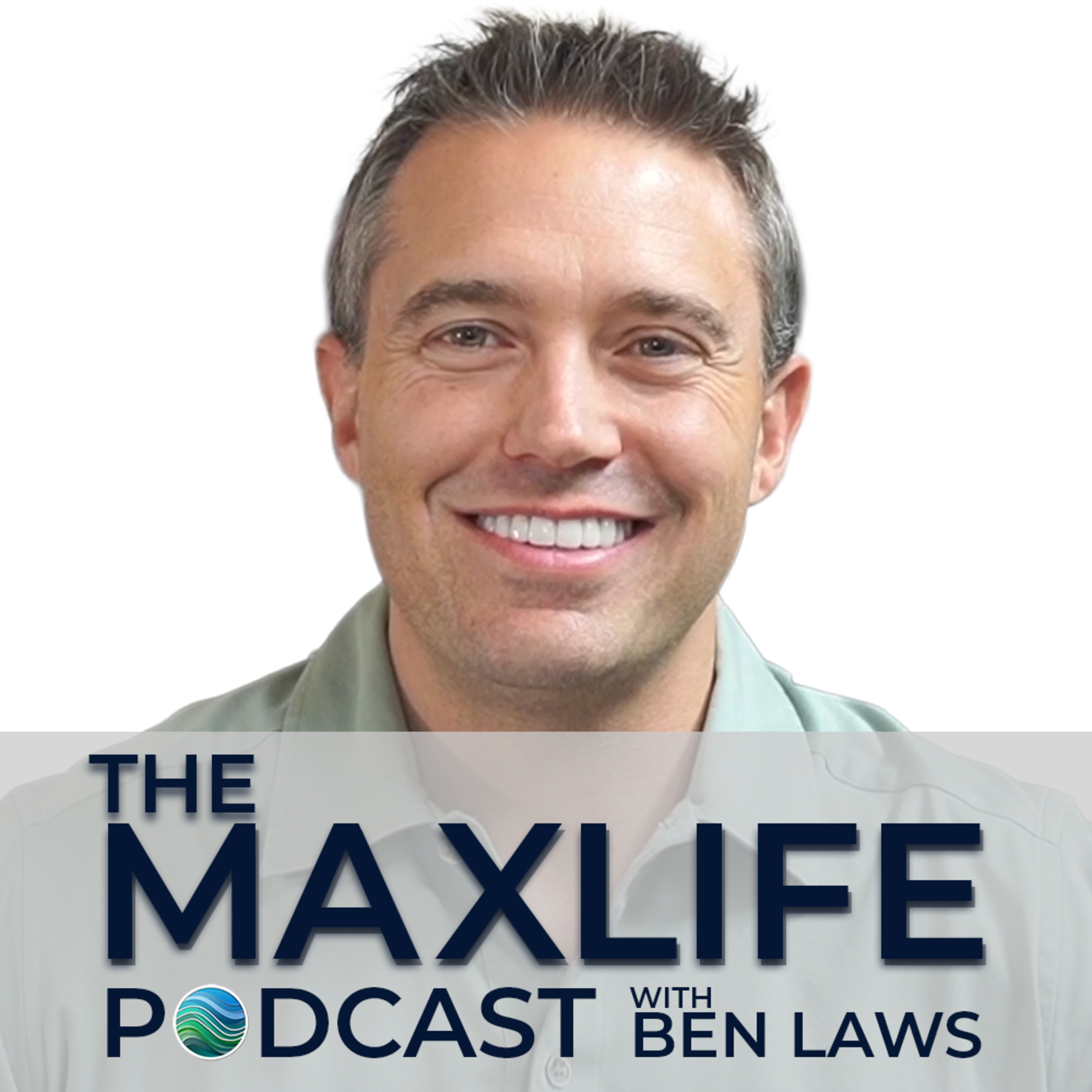 The MaxLife Podcast with Ben Laws