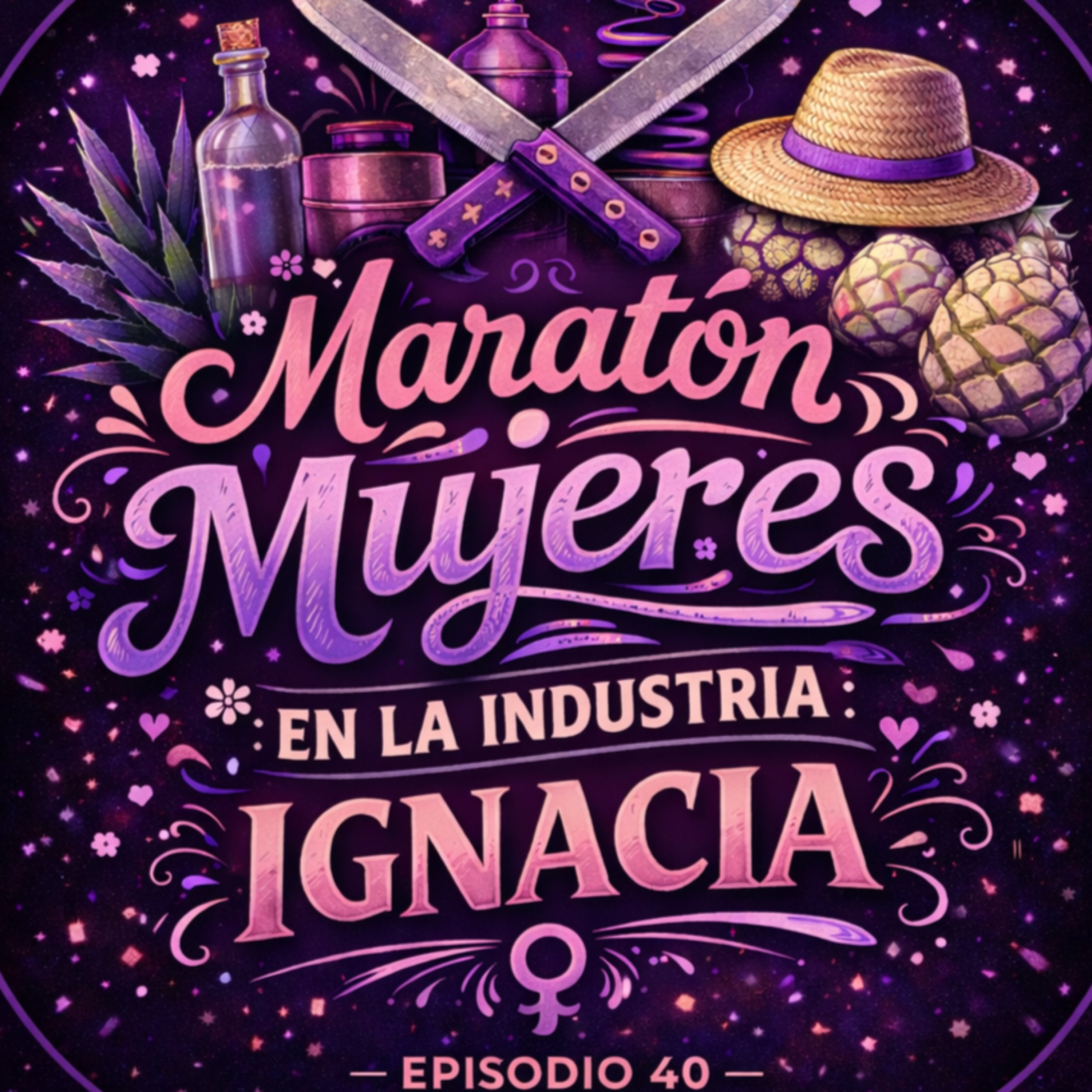 Maratón Mujeres en la Industria del Mezcal: Ignacia 🥃♀️ episode artwork