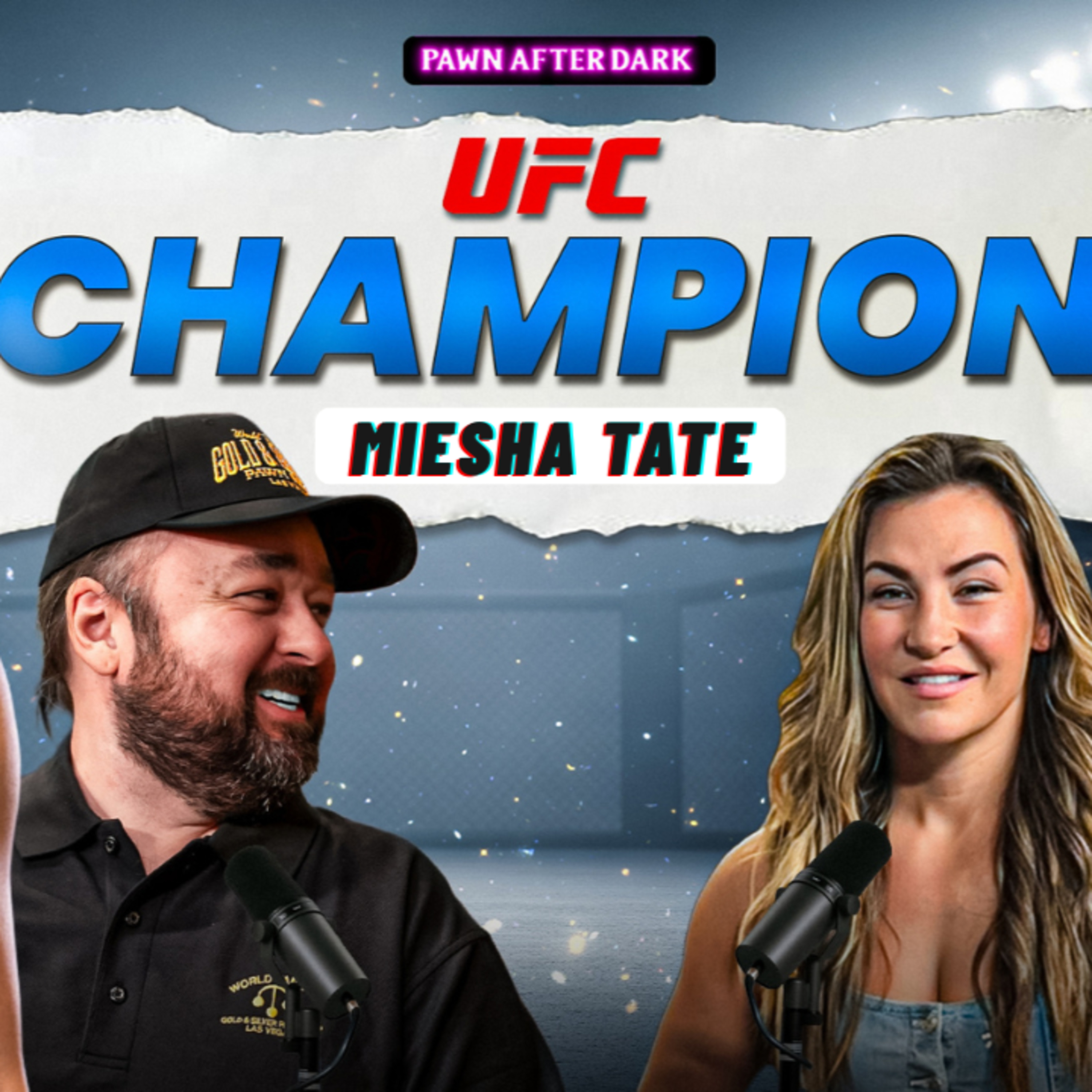 #22 – Pawn After Dark with Miesha Tate