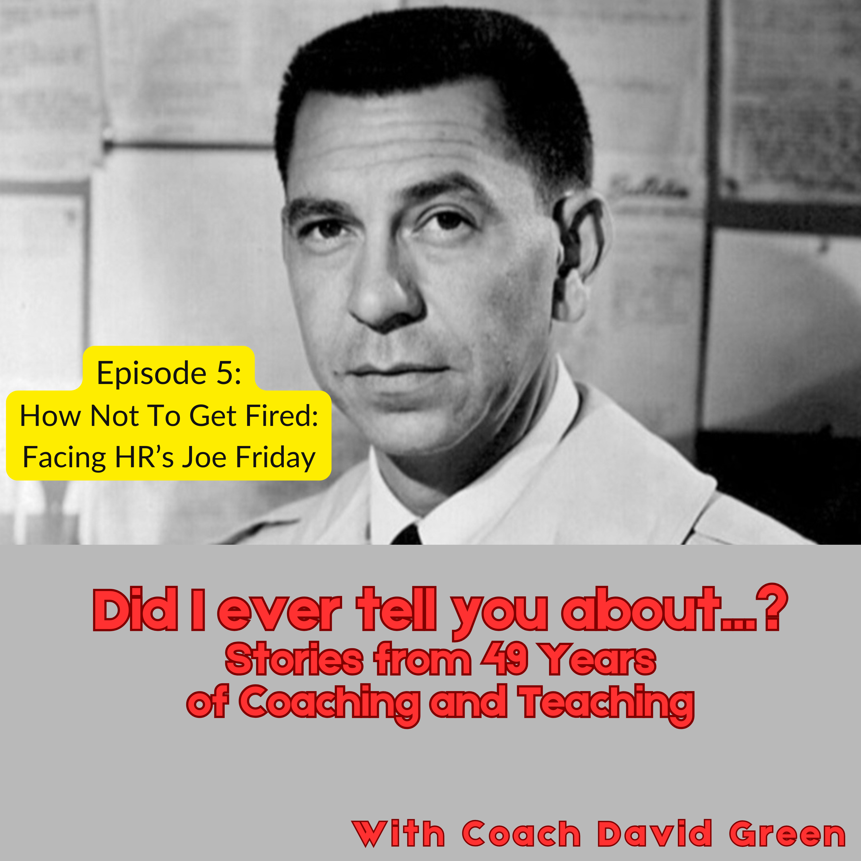 How Not to Get Yourself Fired: Dealing with HR's Joe Friday episode artwork