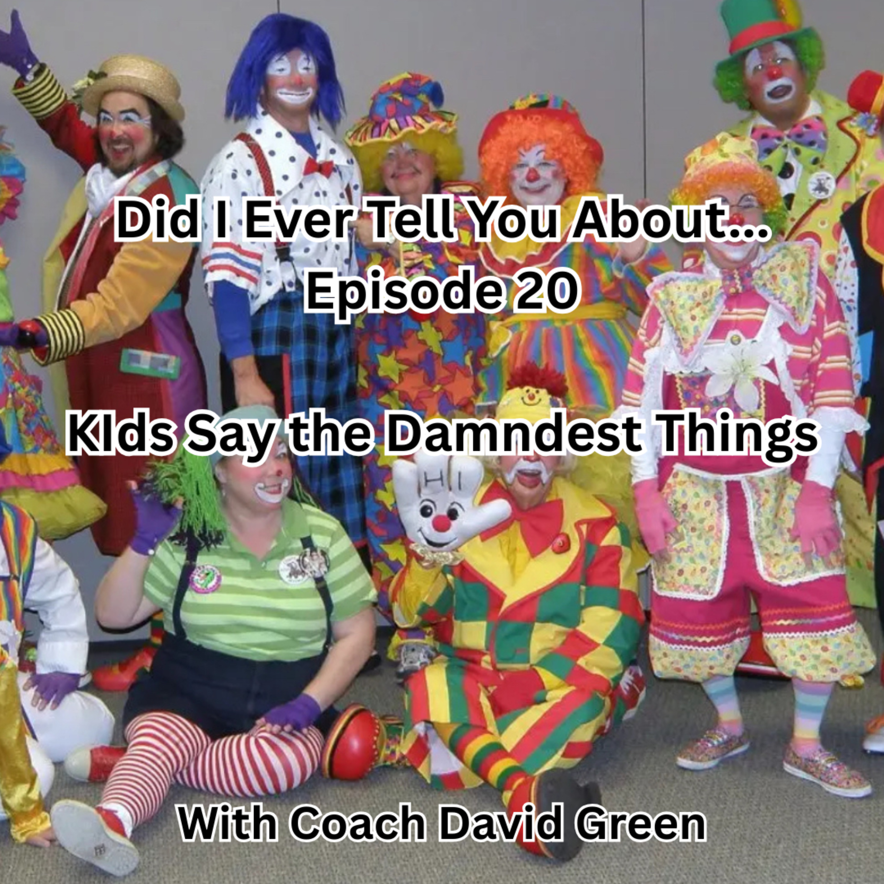 Kids Say the Damndest Things.  Episode 20 of Did I Ever Tell You About... episode artwork