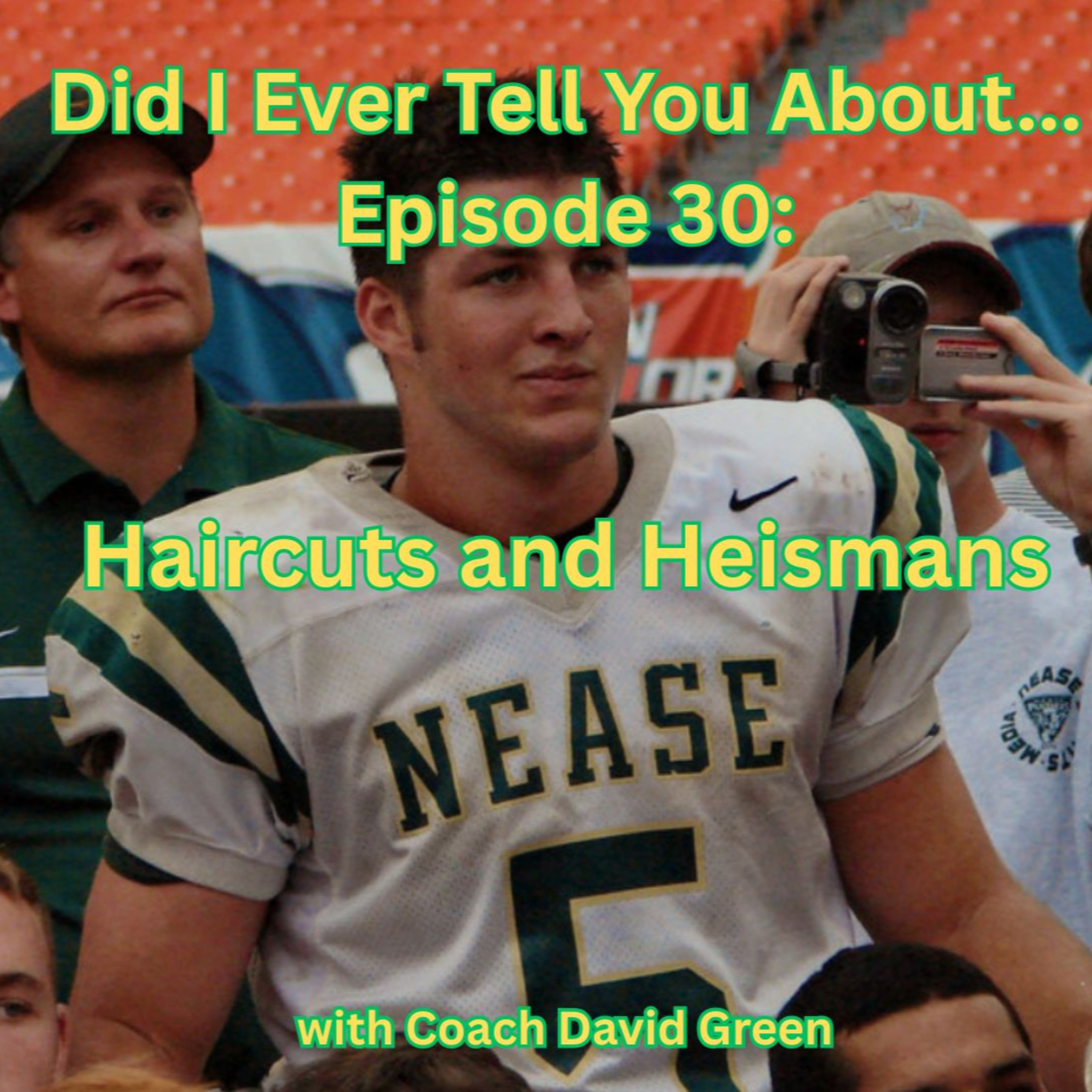 Haircuts and Heismans:   Episode 30 of Did I Ever Tell You About episode artwork