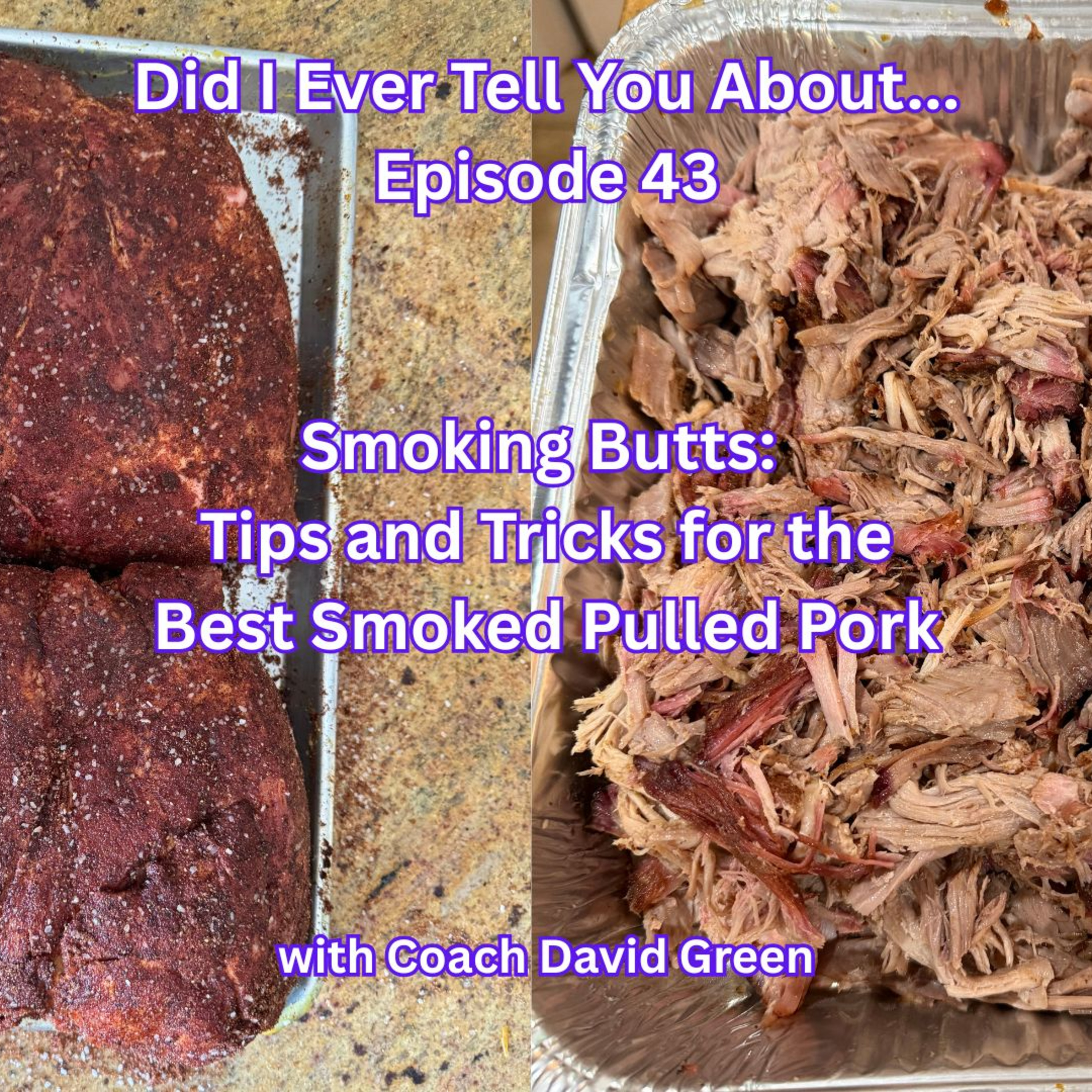 Smoking Butts: Tips and Tricks for the Best Pulled Pork. Episode 43 of Did i Ever Tell You About... episode artwork