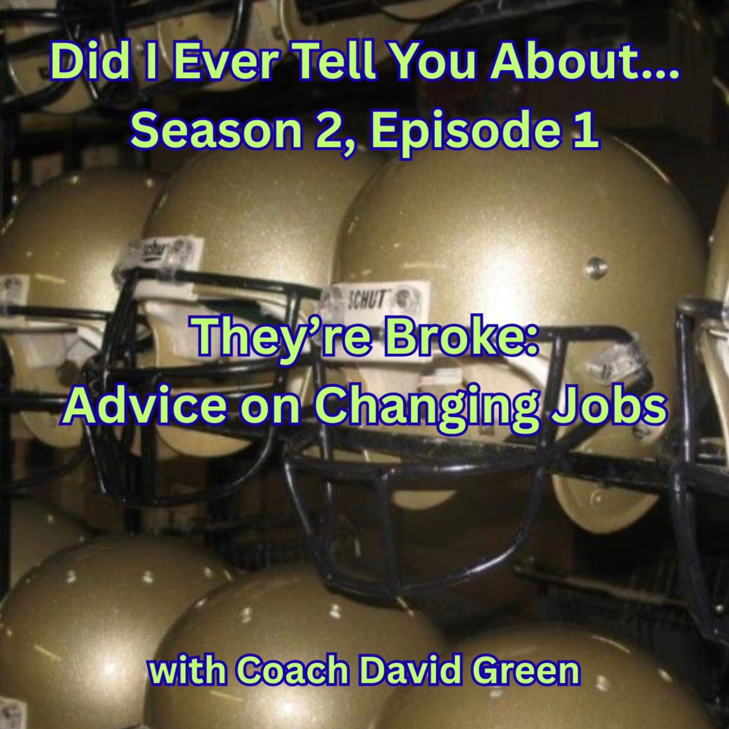They're Broke: Advice on Changing Jobs. Season 2, Episode 1 of Did I Ever Tell You About... episode artwork