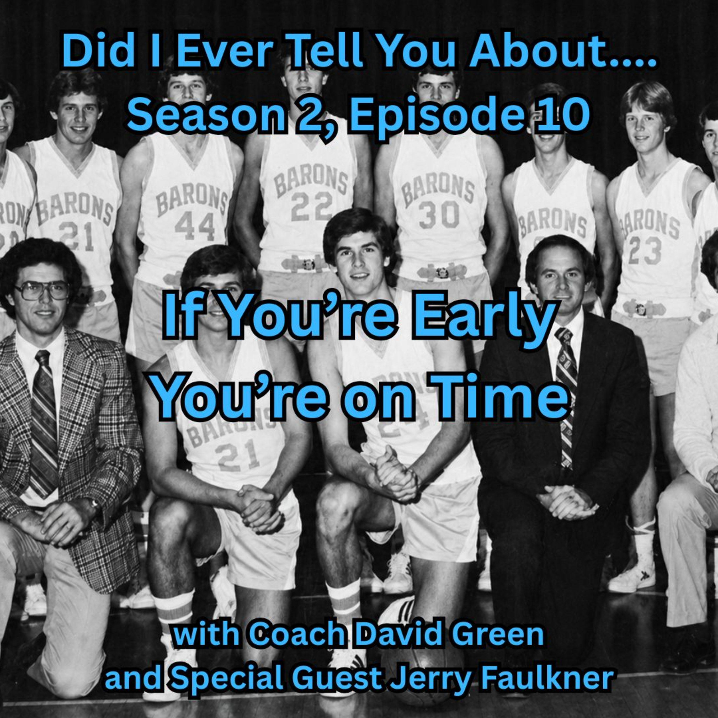 If You're Early, You're on Time.  Season 2, Episode 10 of Did I Ever Tell You About... episode artwork