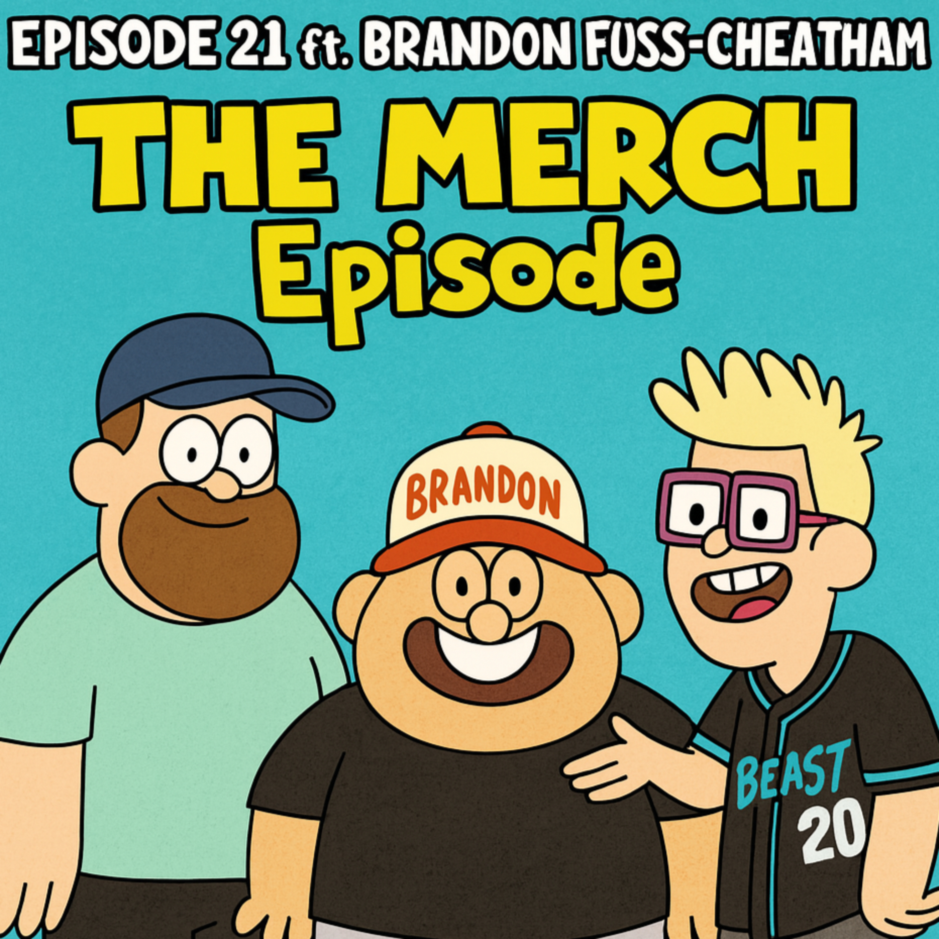 Episode 21 - Brandon Fuss-Cheatham - Building Merch Empires: Logan Paul & MrBeast episode artwork