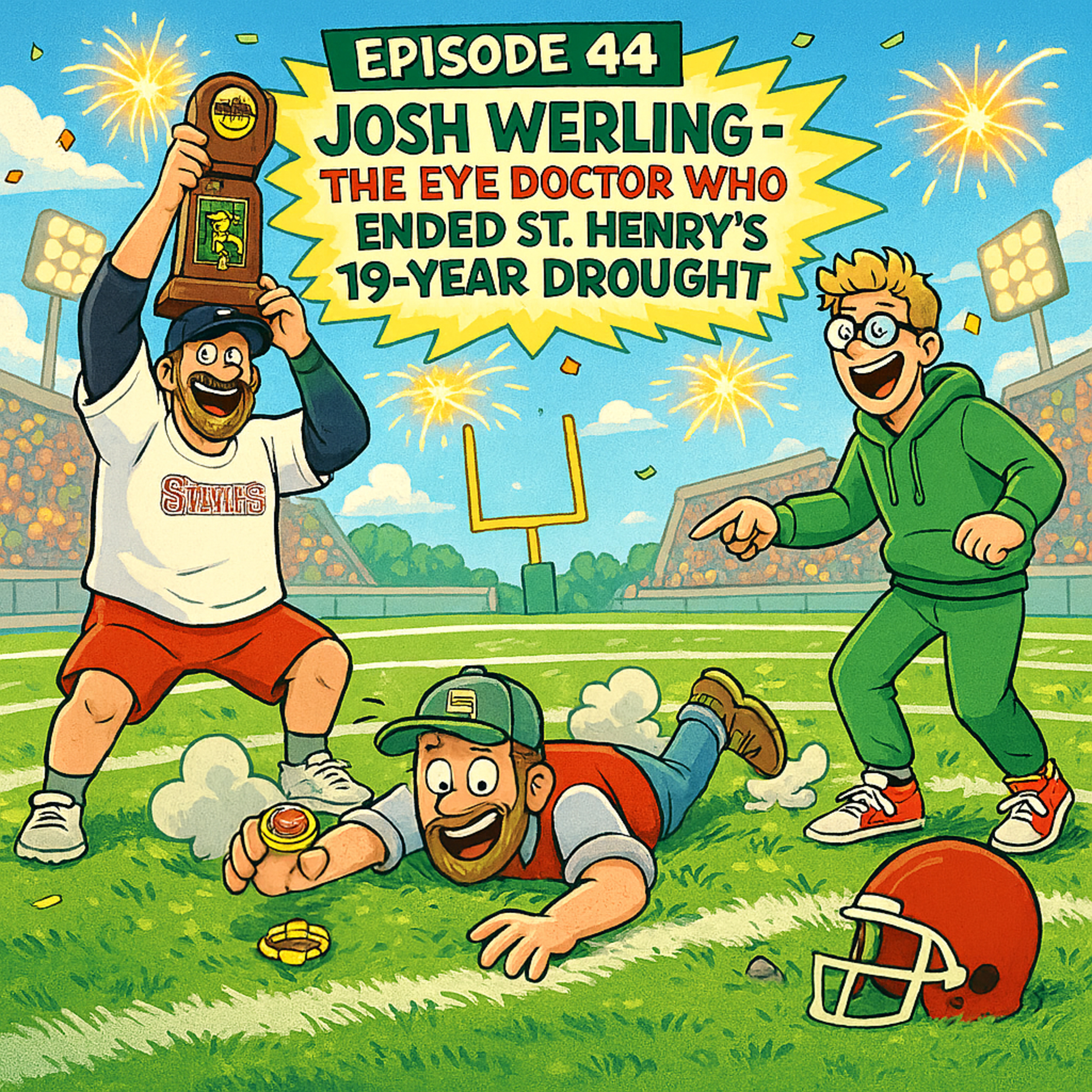 Episode 44 - Josh Werling - The Eye Doctor Who Ended St. Henry’s 19-Year Drought episode artwork