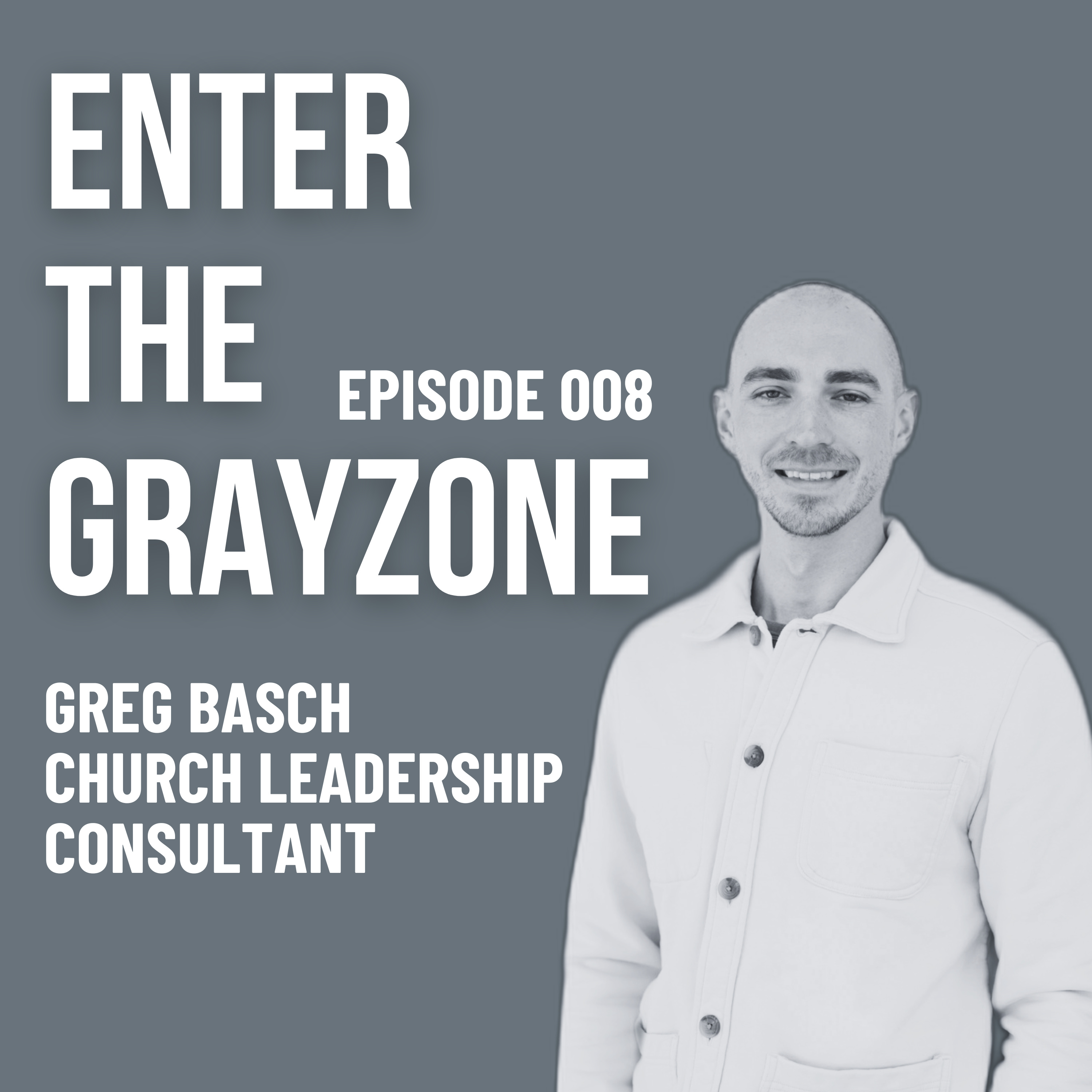 008 - Leaving Elevation Church w/ GREG BASCH, the tension of church GROWTH vs HEALTH, next gen leaders, and the grief of LEAVING pastoral ministry