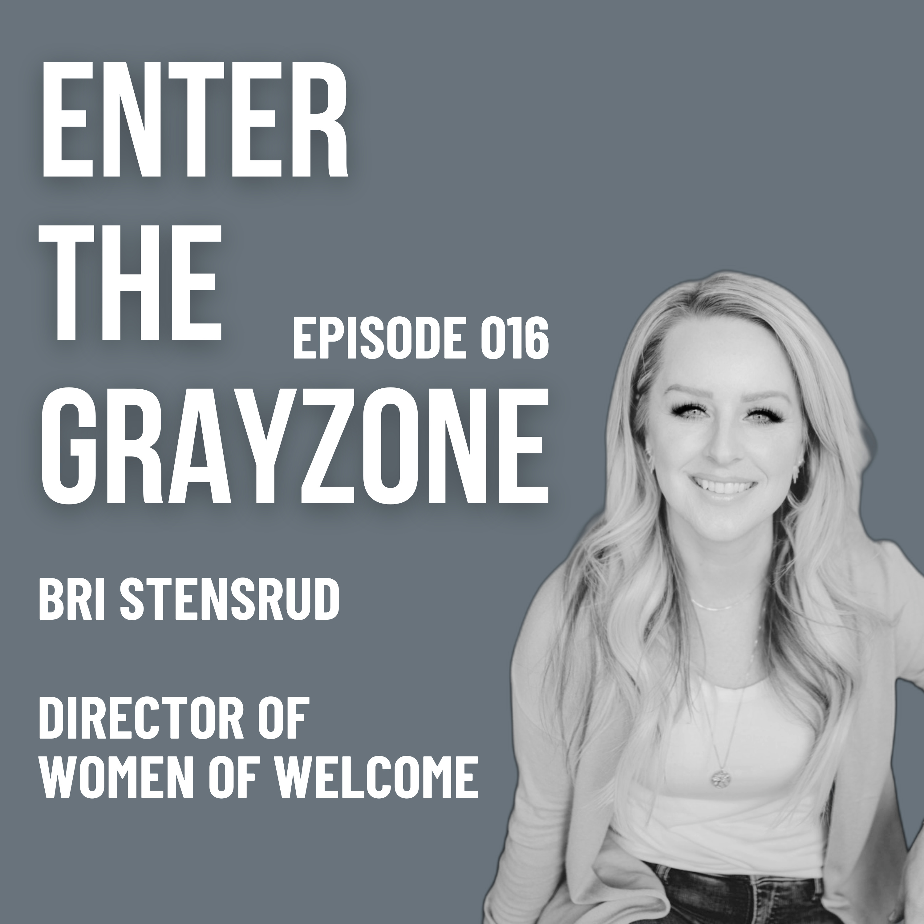 016 - IMMIGRATION, Women of Welcome, and compassionate policy making W/ BRI STENSRUD episode artwork