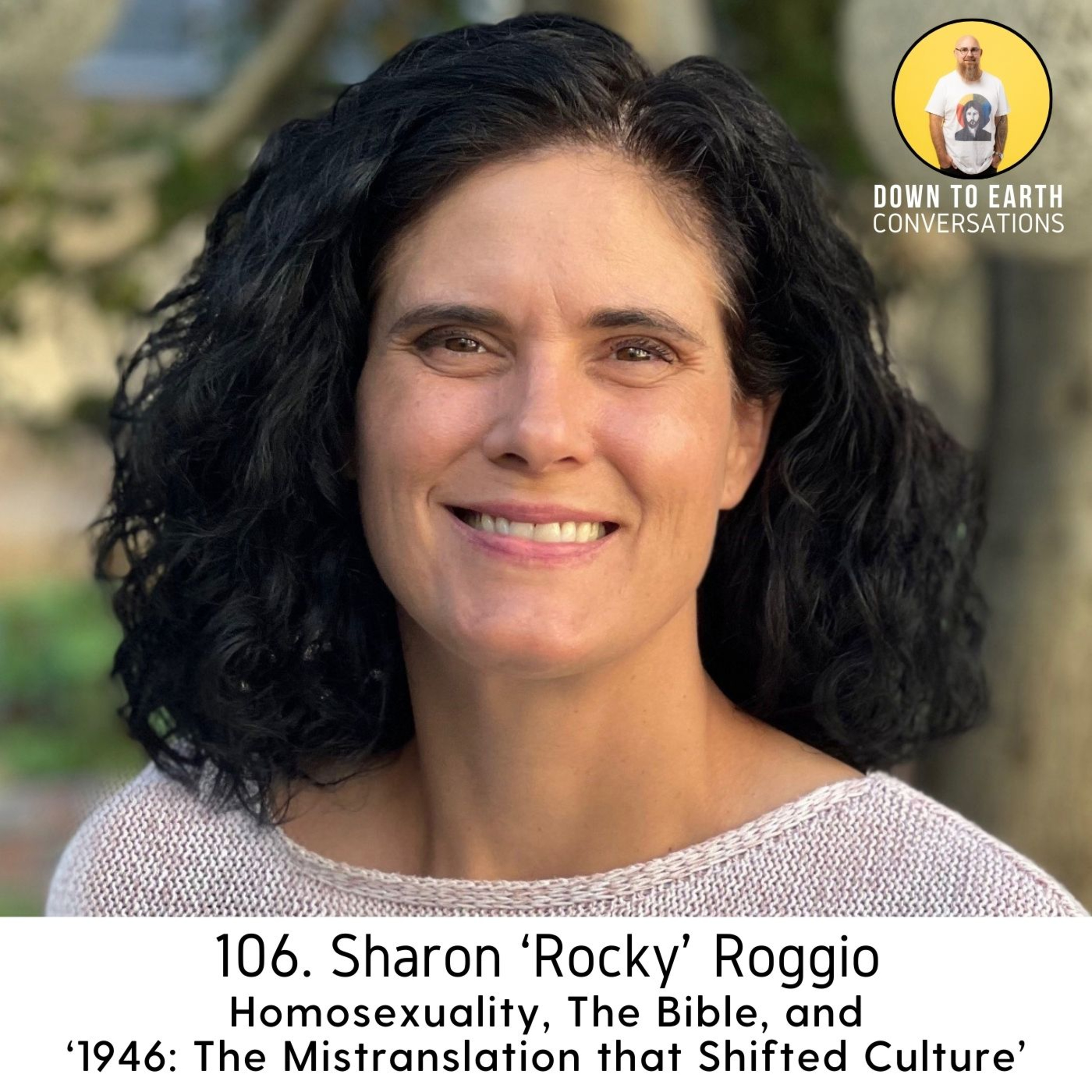 106. Sharon 'Rocky' Roggio - Homosexuality, The Bible, and '1946: The Mistranslation that Shifted Culture' episode artwork