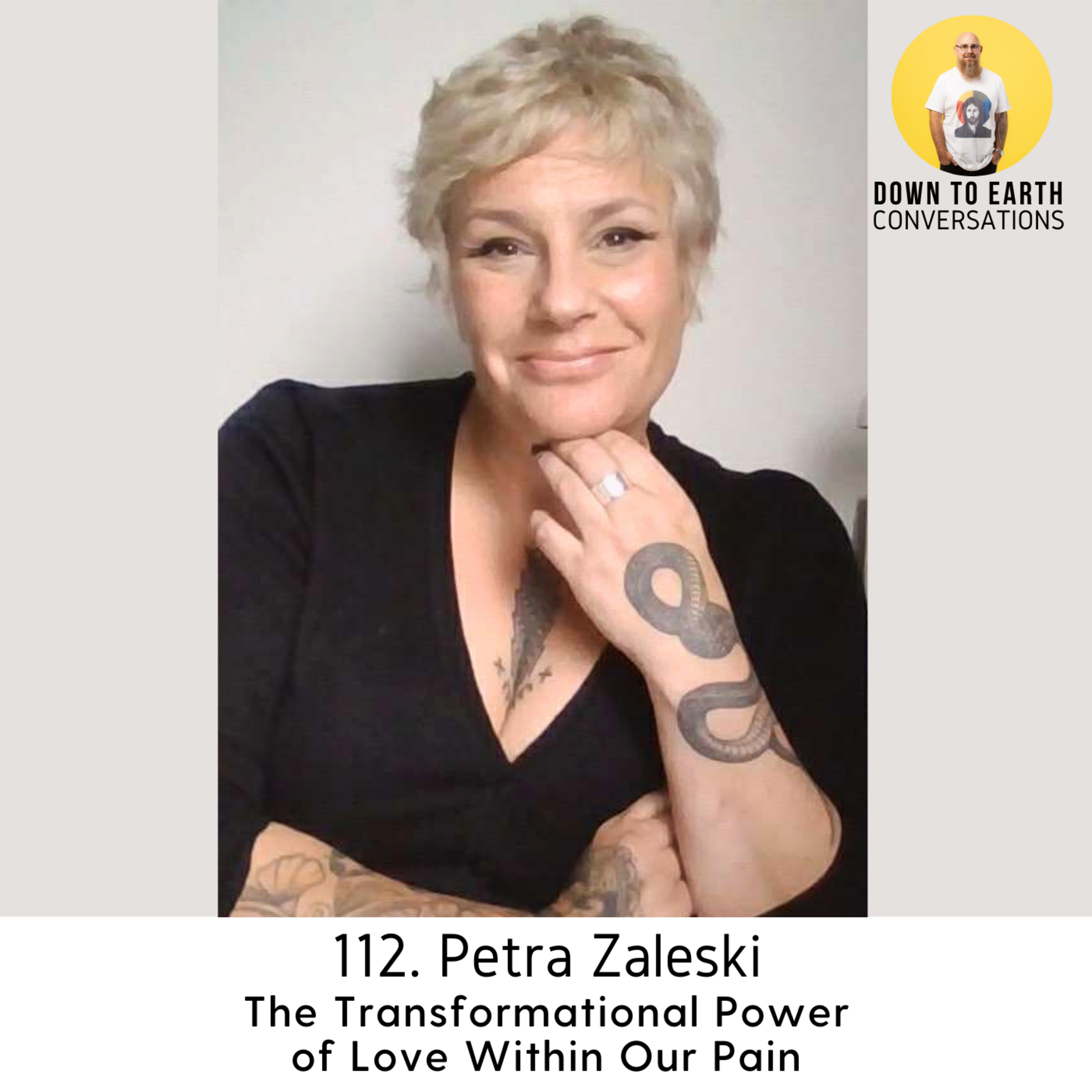 112. Petra Zaleski - The Transformational Power of Love Within Our Pain