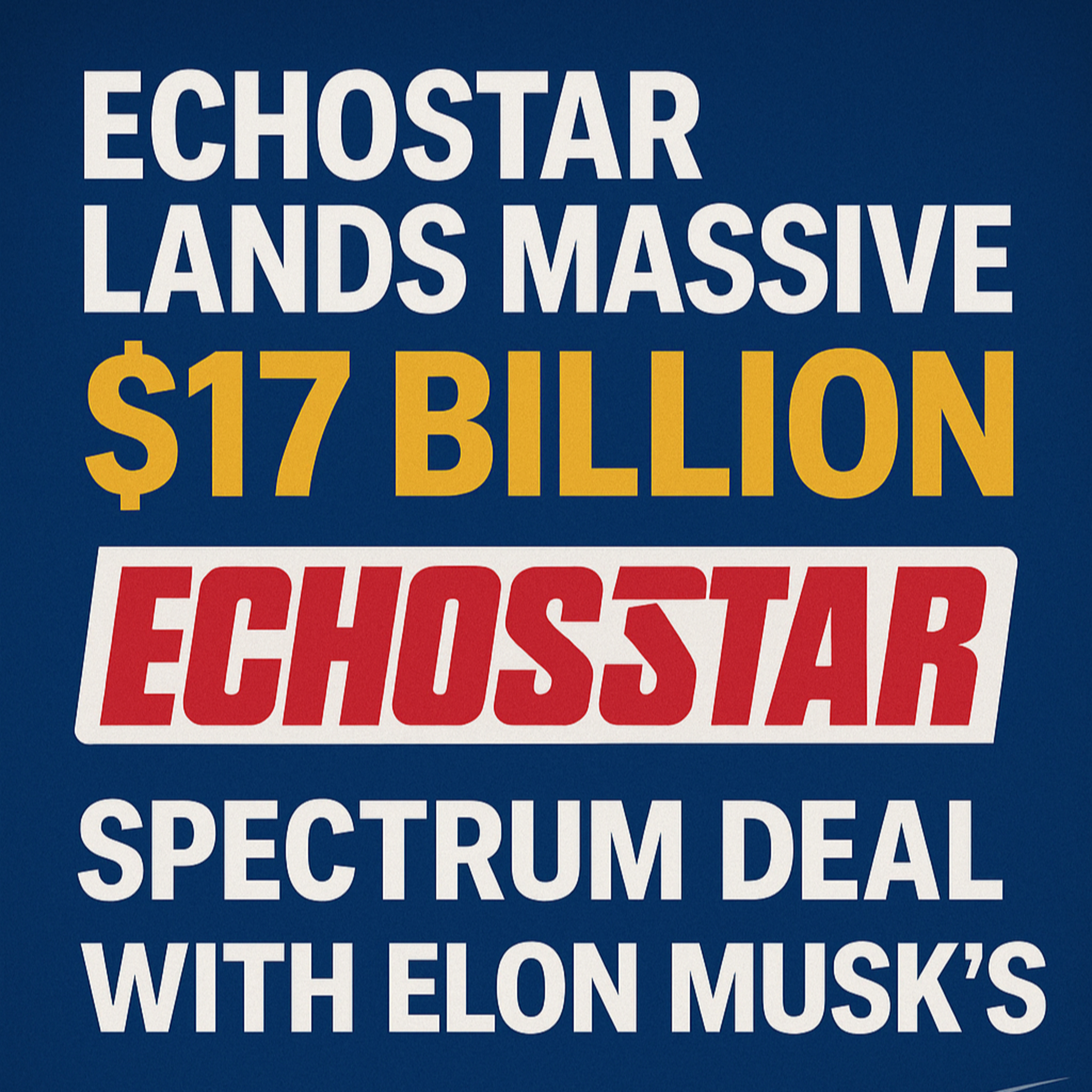 Cover for $17 BILLION SpaceX Deal Sends EchoStar Soaring + Oracle Earnings Anticipation