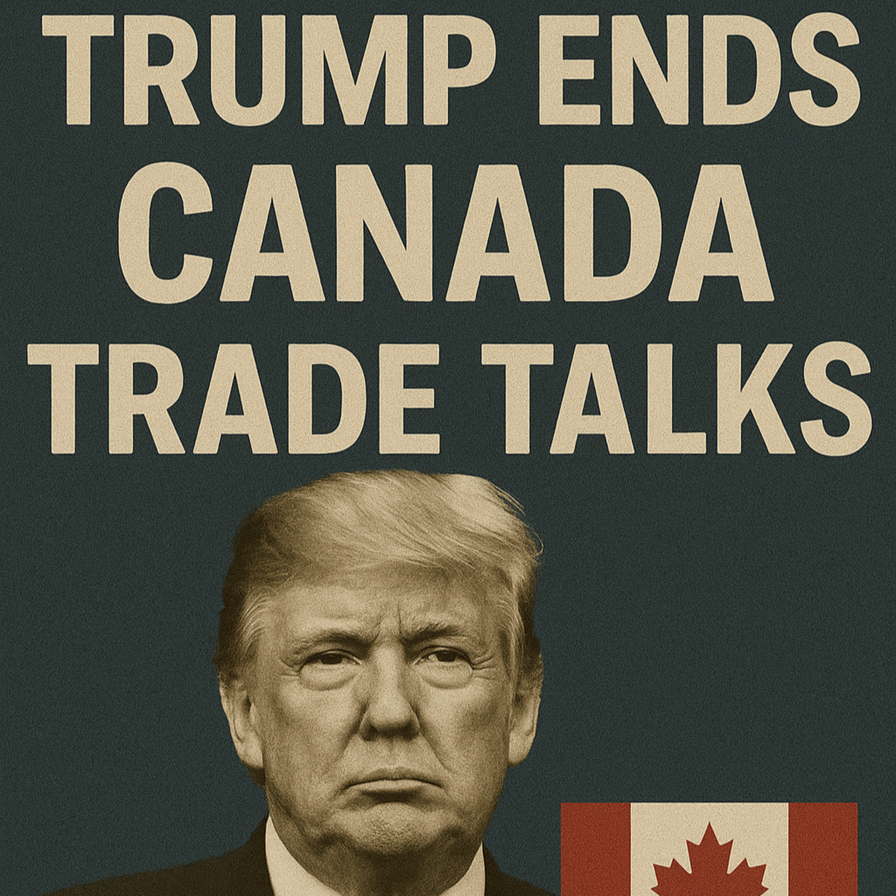 Cover for Trump Kills Canada Deal, Stocks SURGE | Average Car Now $50,000 | Bitcoin $110K Holds