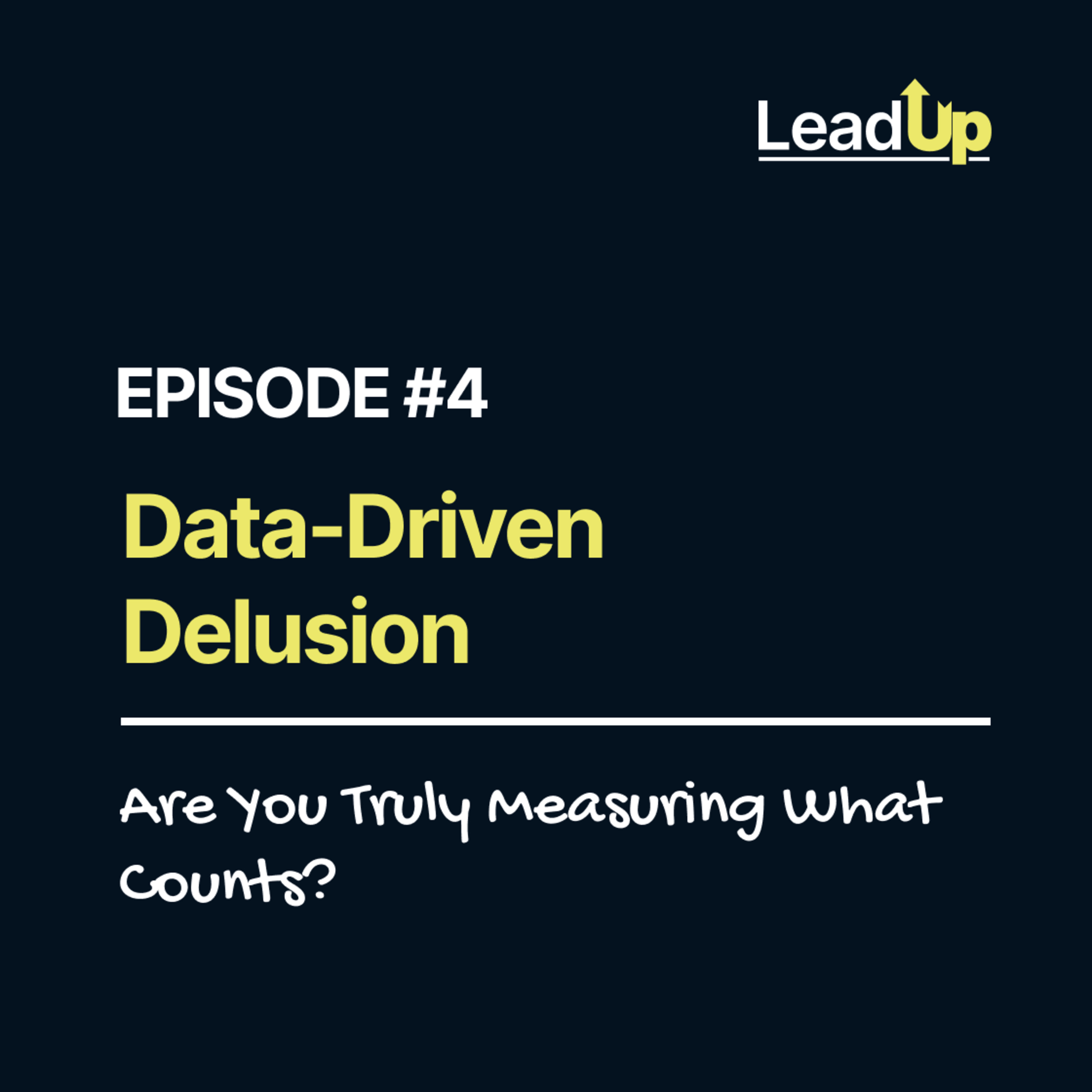 Data-Driven Delusion: Are You Truly Measuring What Counts? episode artwork