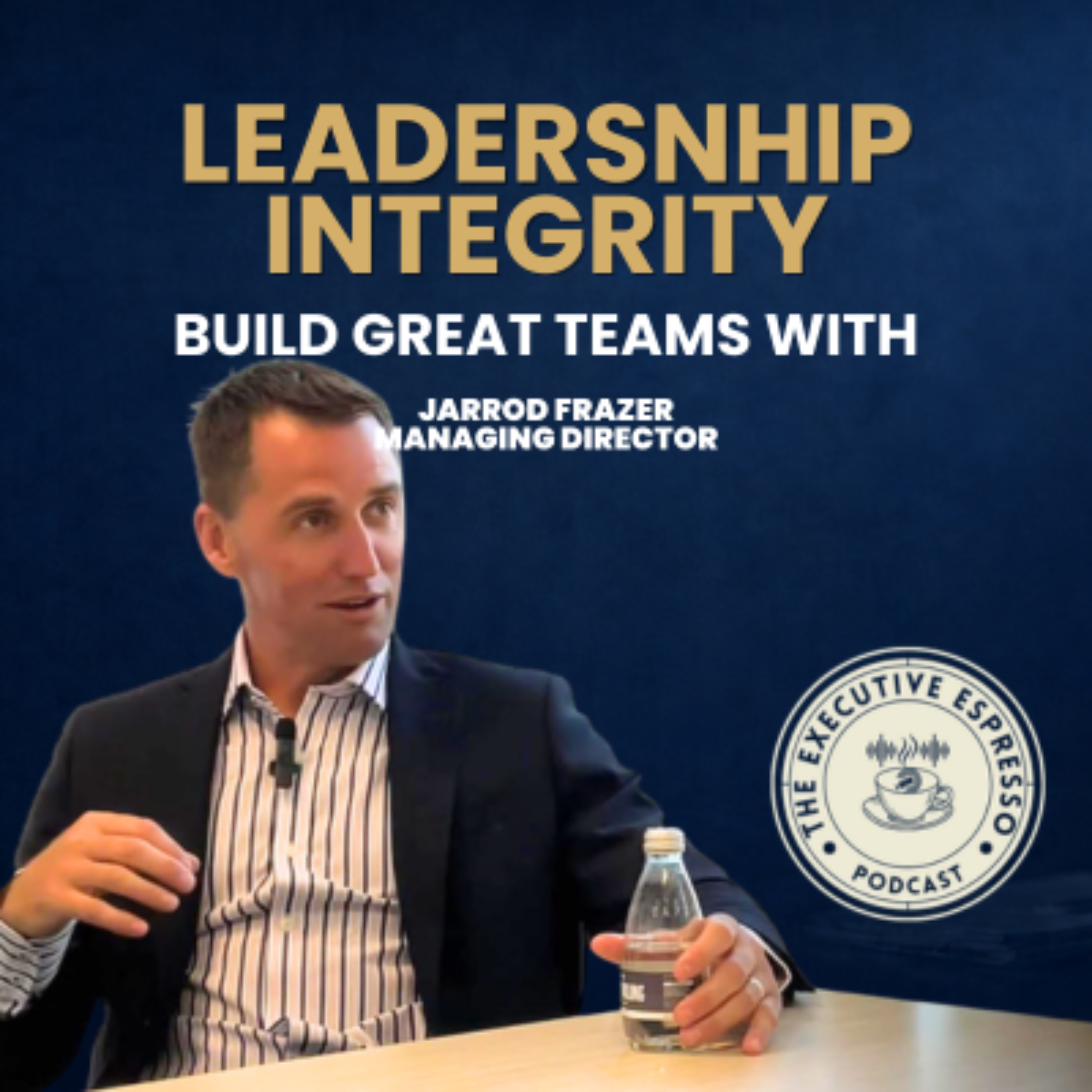 What It Takes to Lead 600 People Without Losing the Culture | Jarrod Frazer, CBRE episode artwork