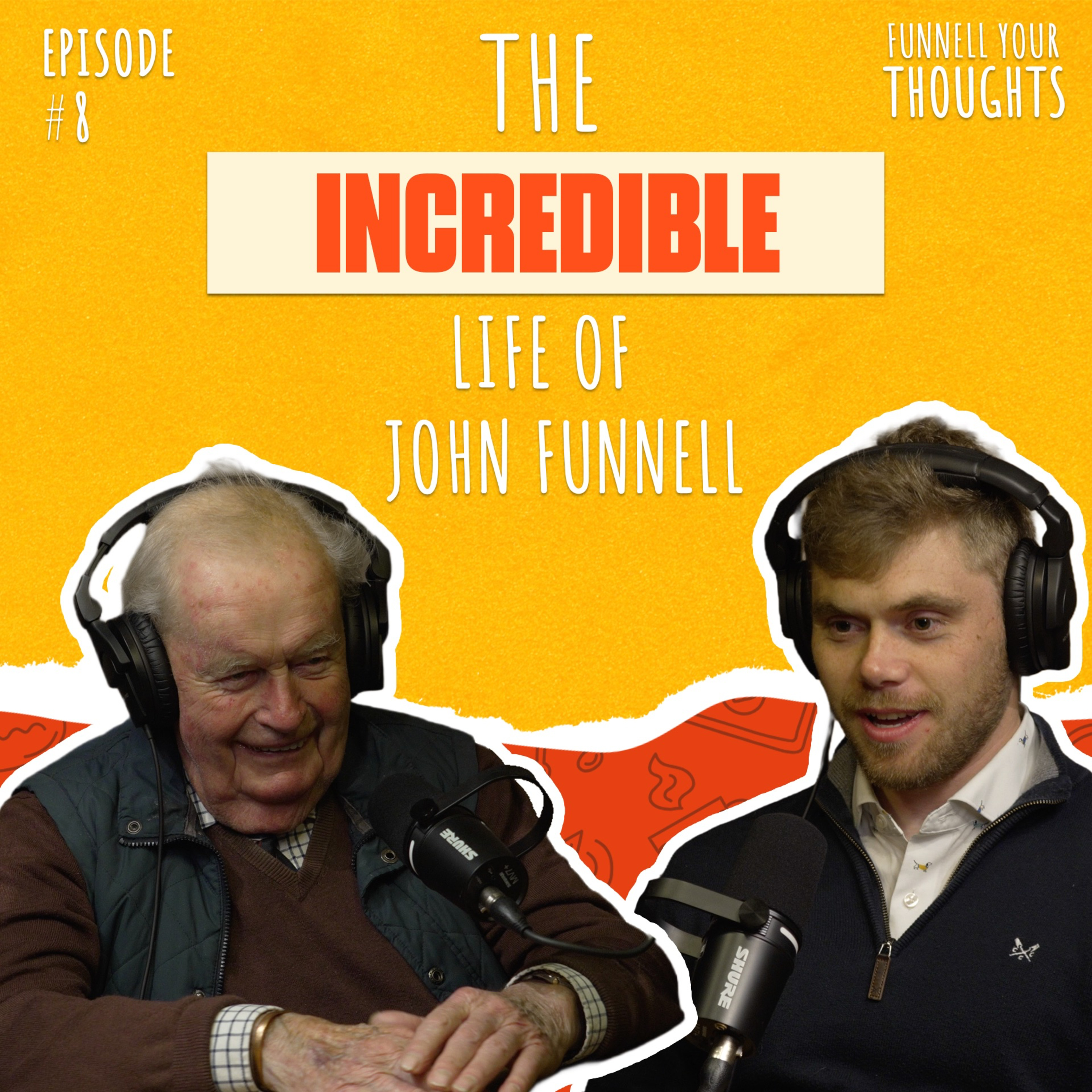 Funnell Your Thoughts #8 – John Funnell 88 Years of Grit & Graft