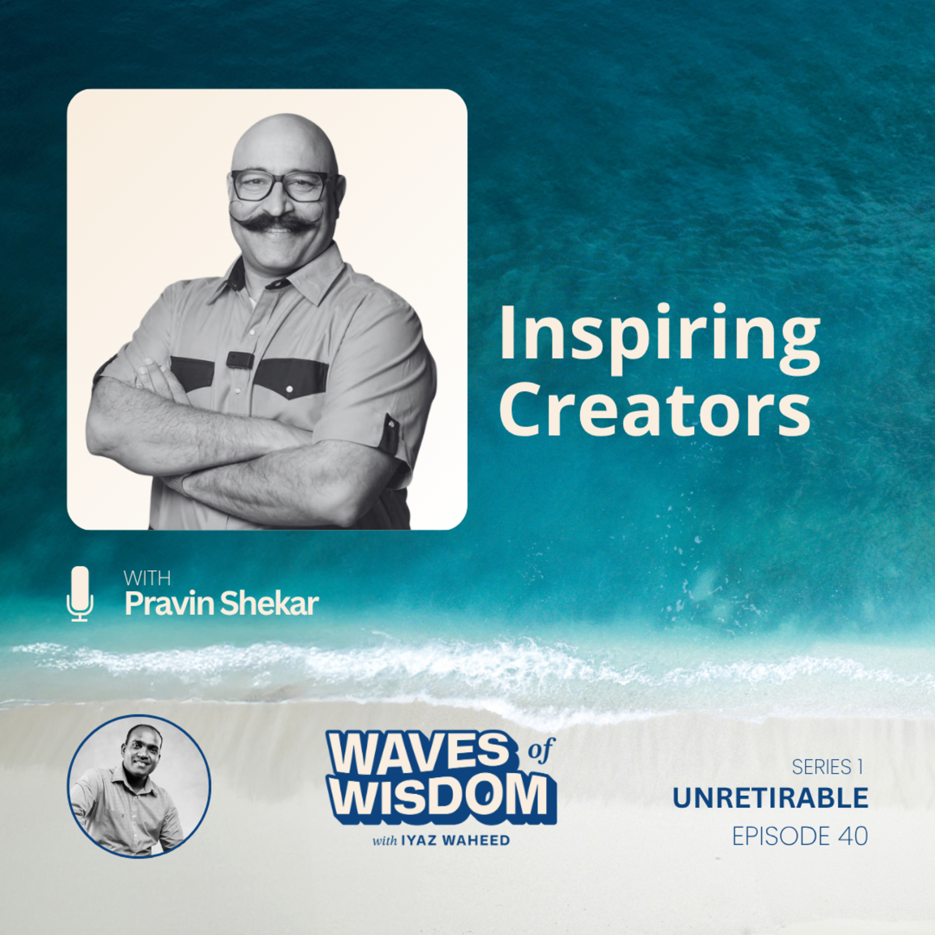 Inspiring Creators with Pravin Shekar