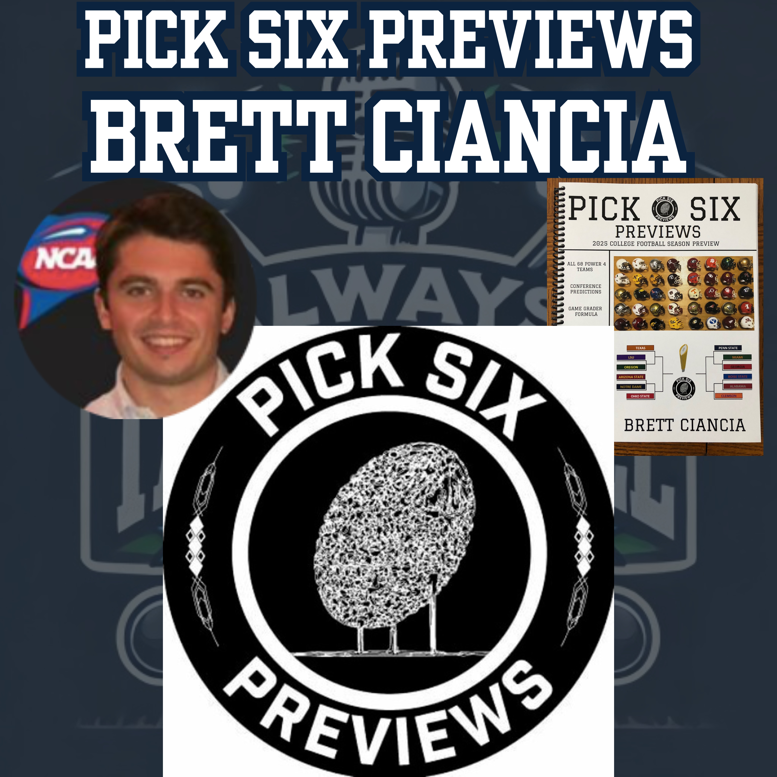Brett Ciancia from Pick Six Previews Breaks Down the Upcoming 2025 College Football Season episode artwork