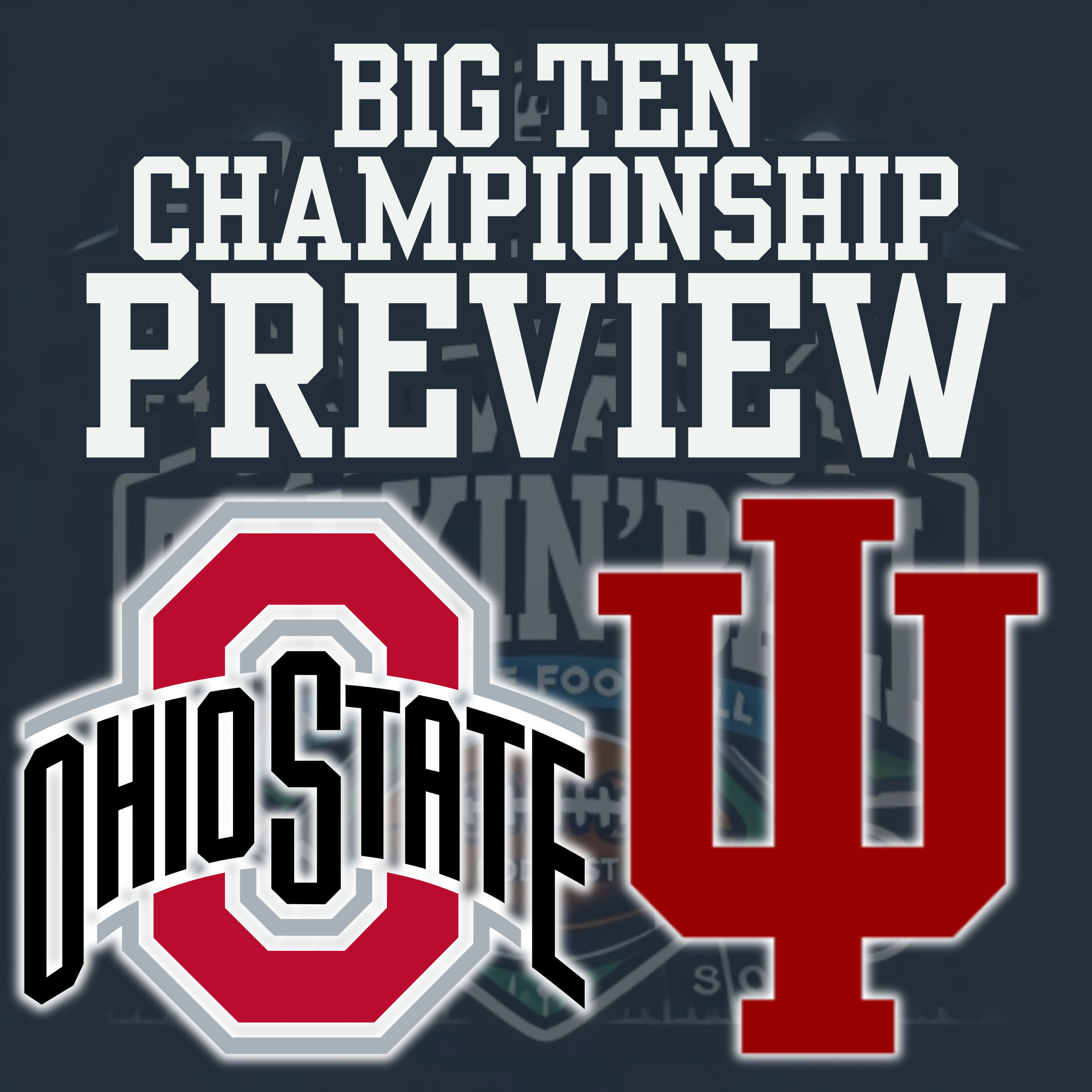 BIG TEN CHAMPIONSHIP GAME PICKS: Ohio State Buckeyes vs Indiana Hoosiers Preview episode artwork