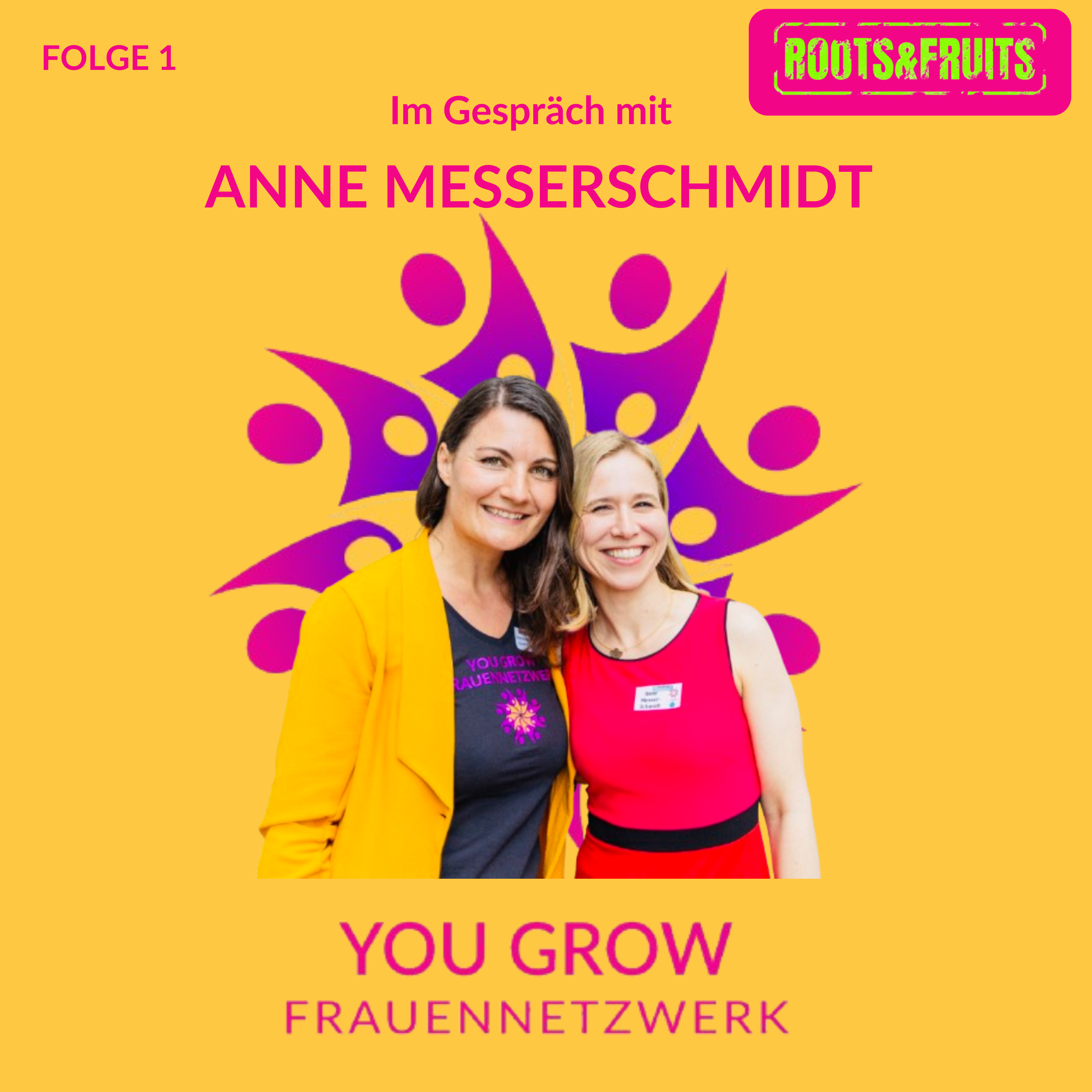 Roots & Fruits der Podcast vom YouGrow-Frauennetzwerk
