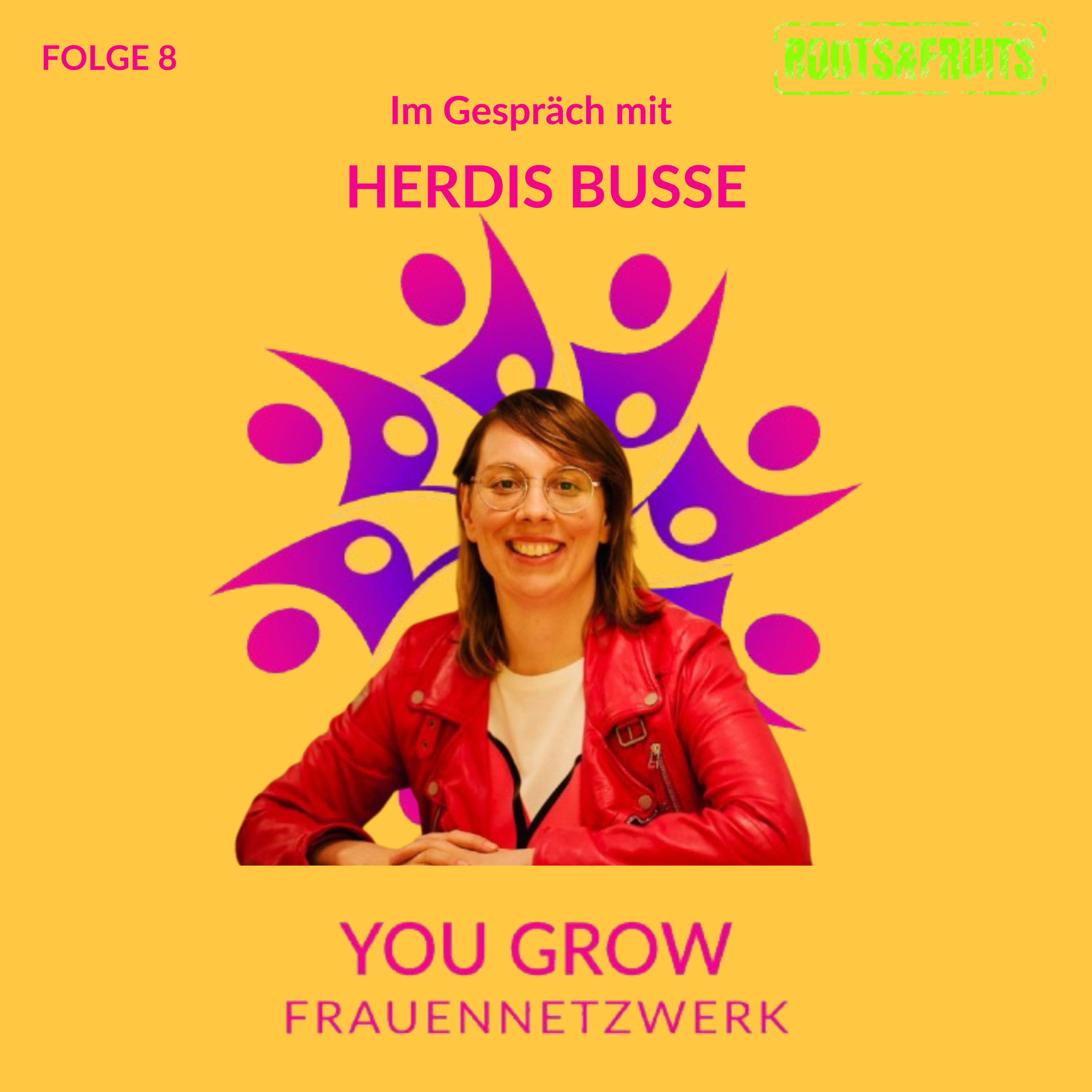 Roots & Fruits der Podcast vom YouGrow-Frauennetzwerk