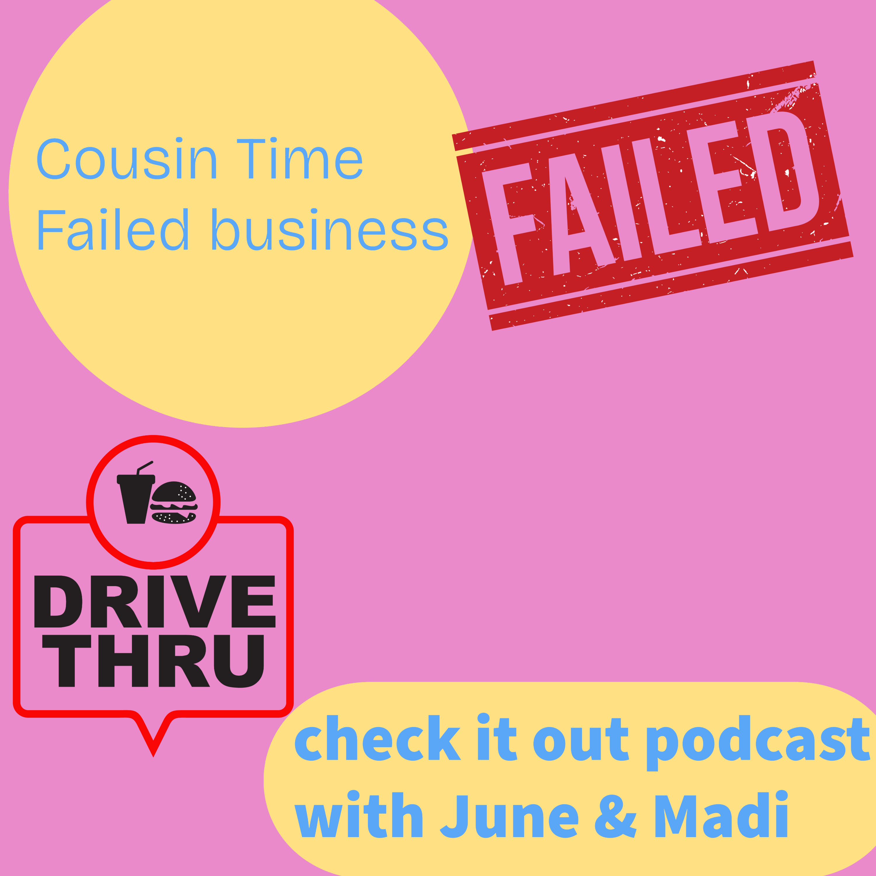 Cousin Time 6: Failed Businesses episode artwork
