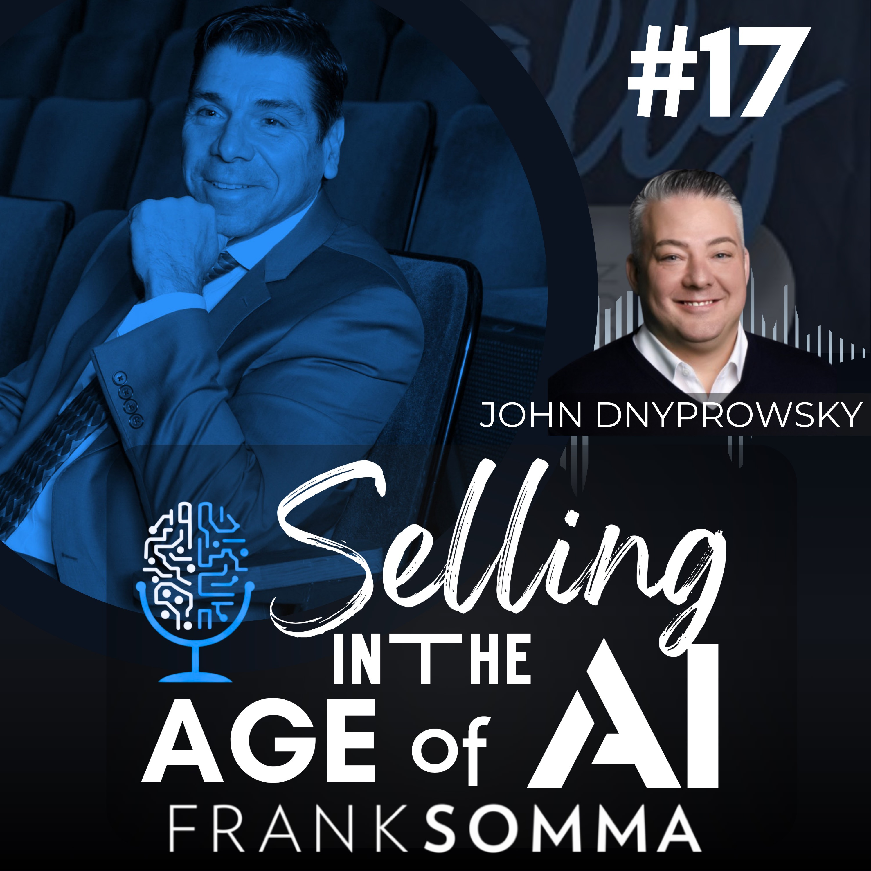Selling in the Age of AI – Episode 17: John Dnyprowsky