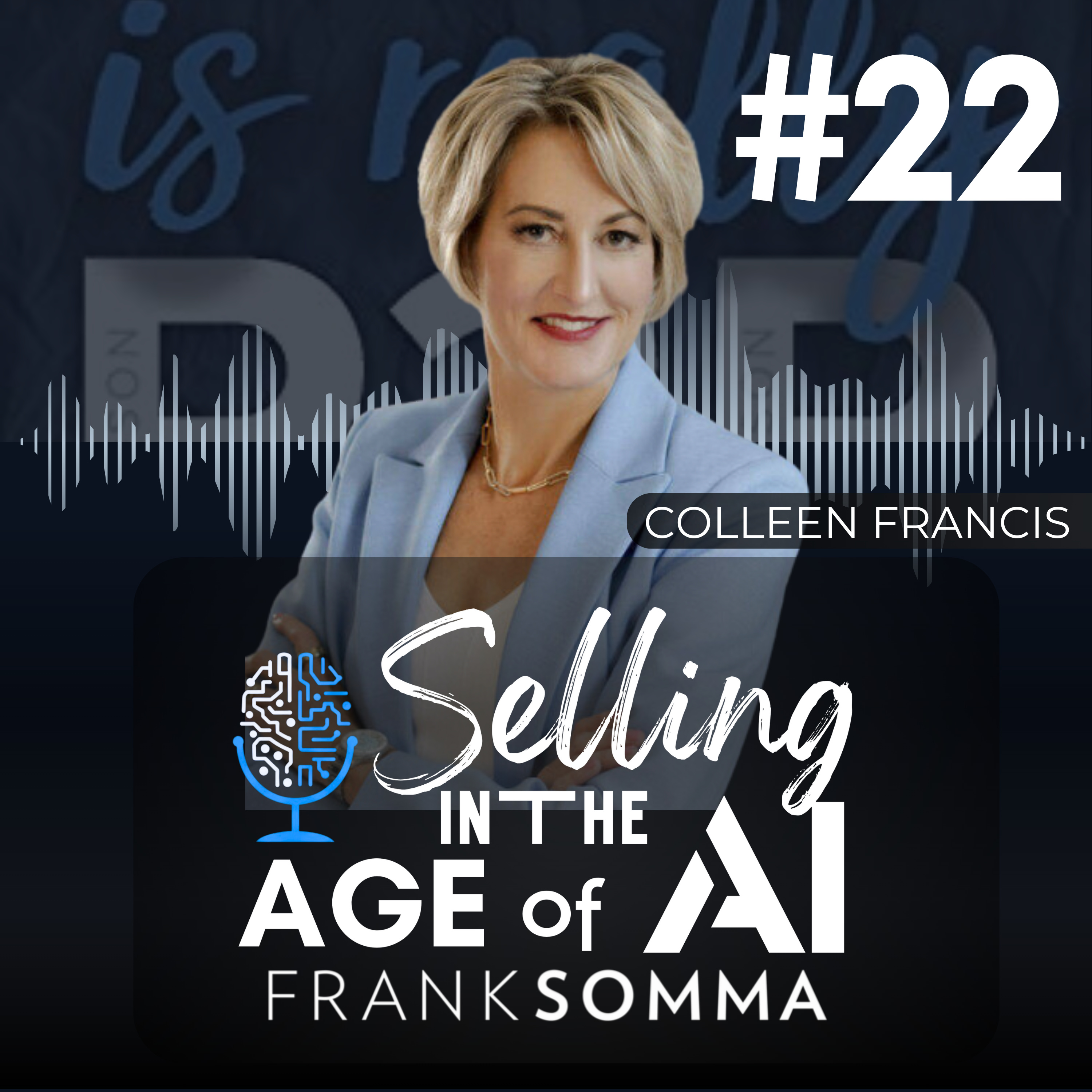 Selling in the Age of AI - Episode 22: Colleen Francis episode artwork