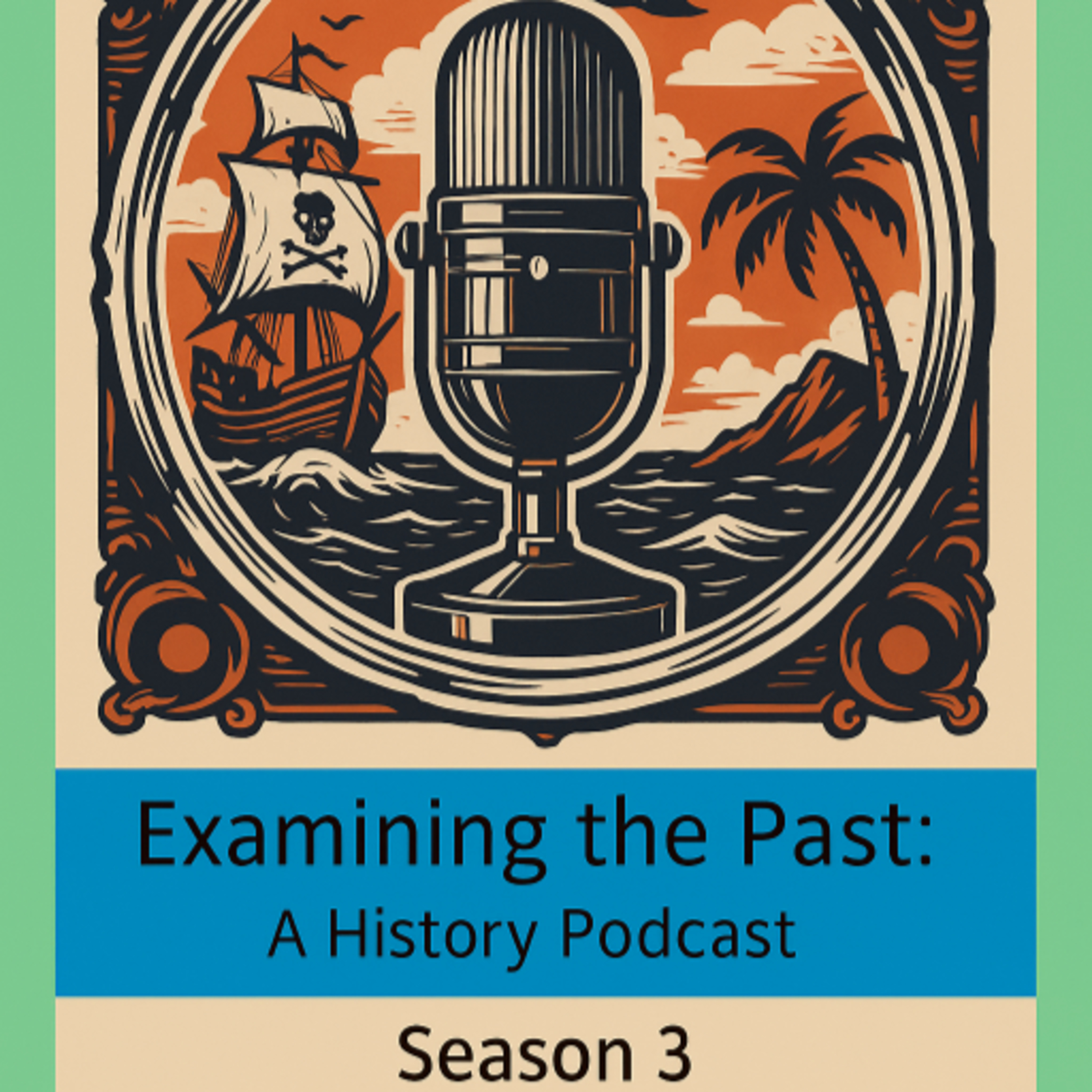 Examining the Past: A History Podcast