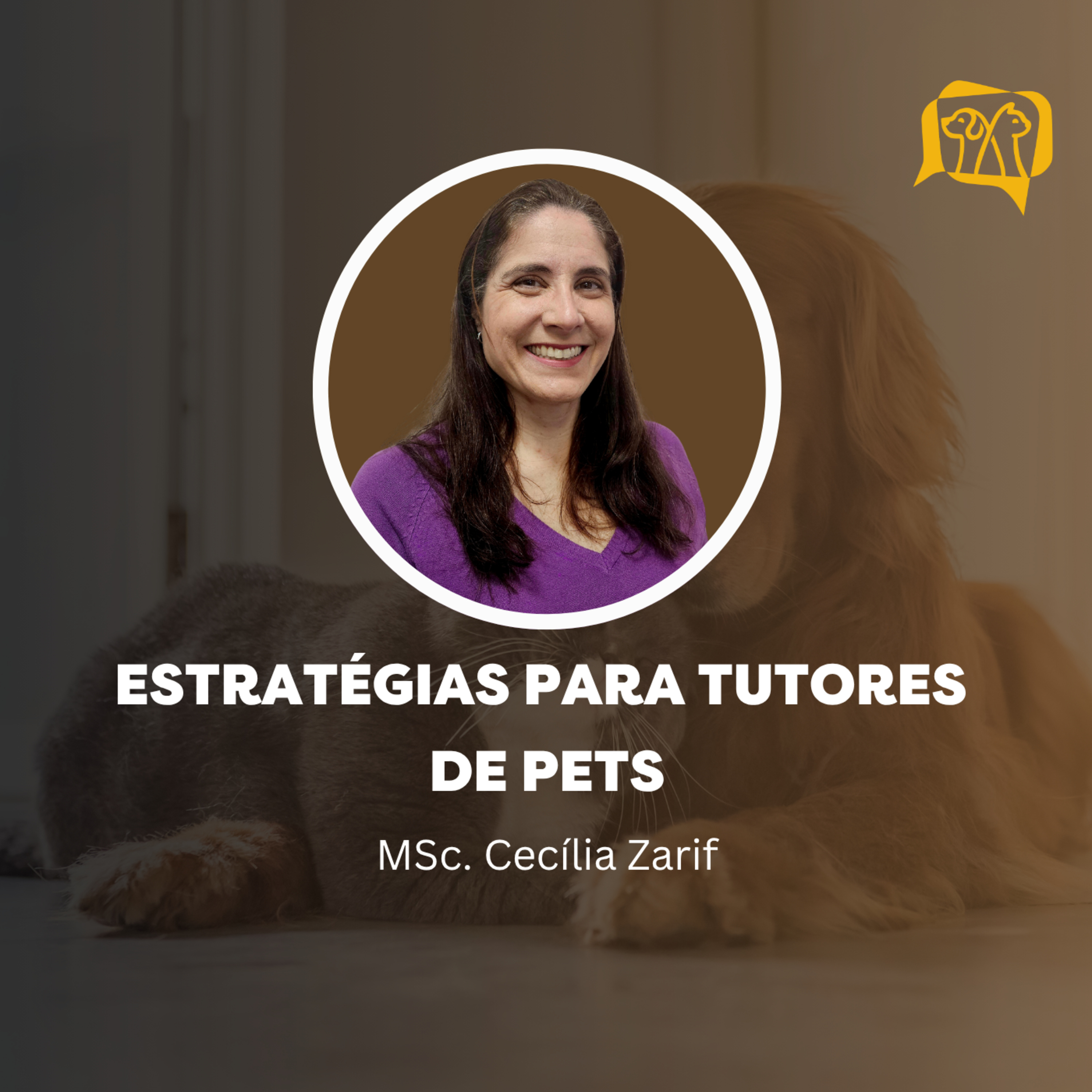 ESTRATÉGIAS PARA TUTORES DE PETS - MSc. Cecília Sartori Zarif Hudson | Ep. 15 episode artwork