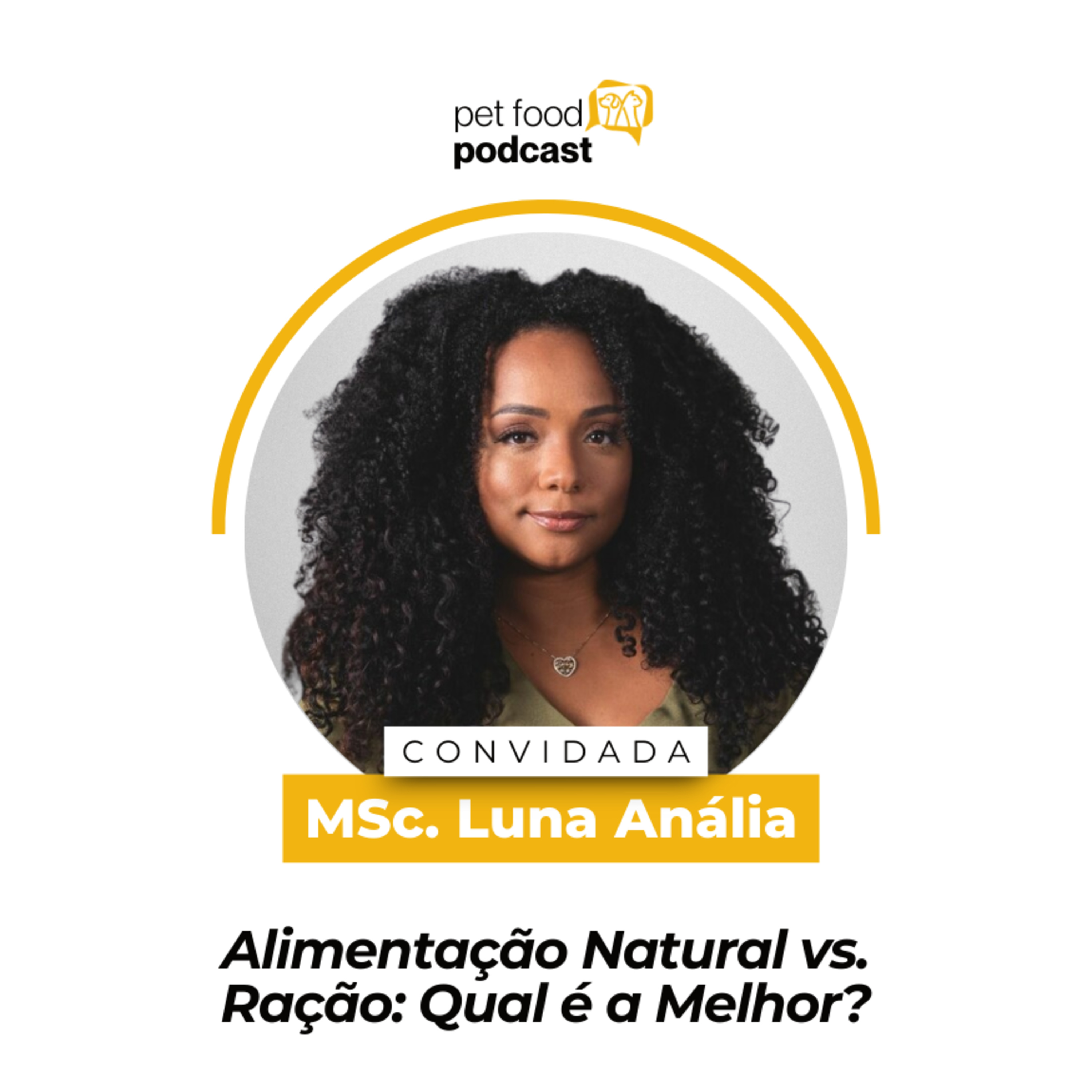 ALIMENTAÇÃO NATURAL VS. RAÇÃO: QUAL É A MELHOR? - MSc. Luna Anália | Ep. 20 episode artwork