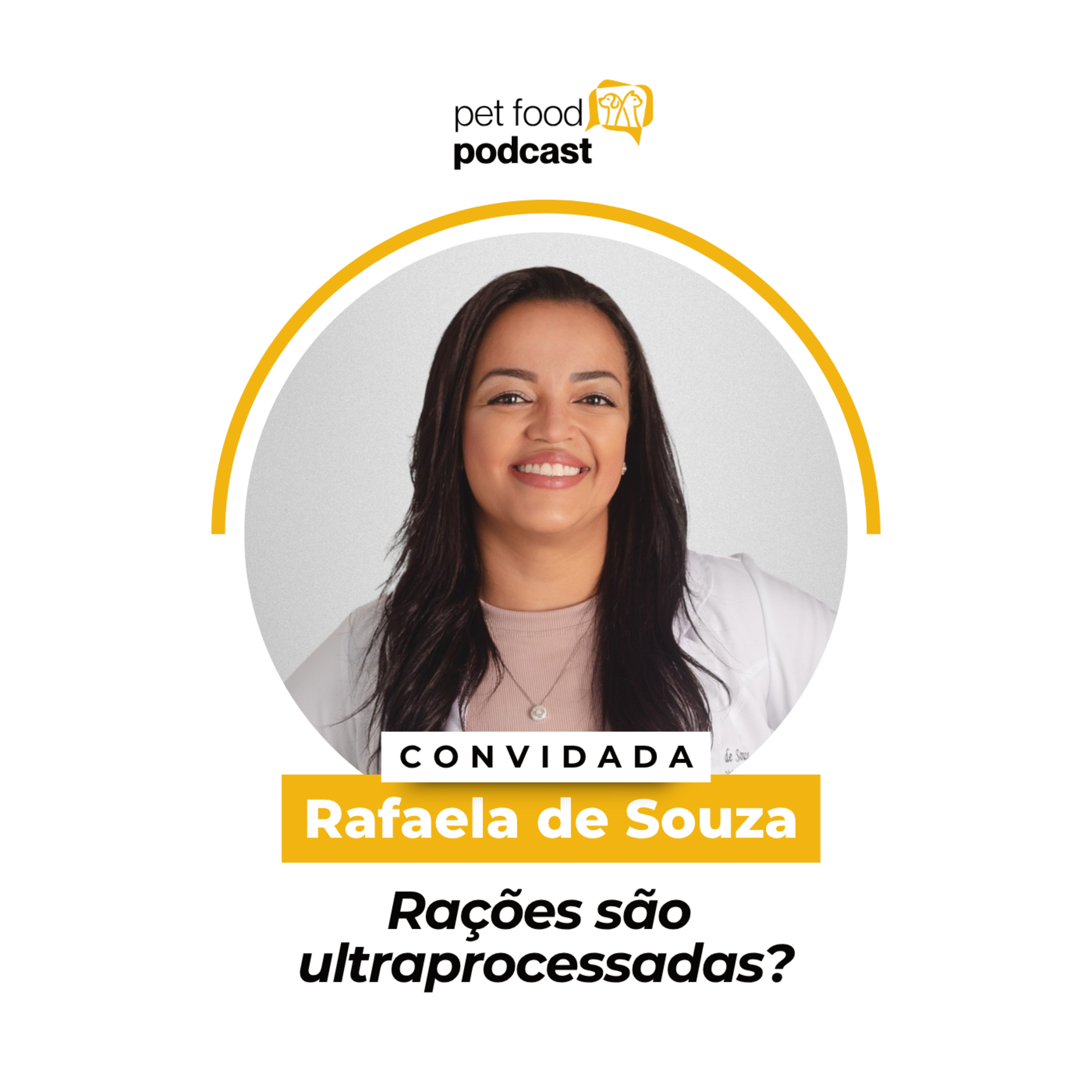 RAÇÕES SÃO ULTRAPROCESSADAS? - Rafaela de Souza | Ep. 28 episode artwork