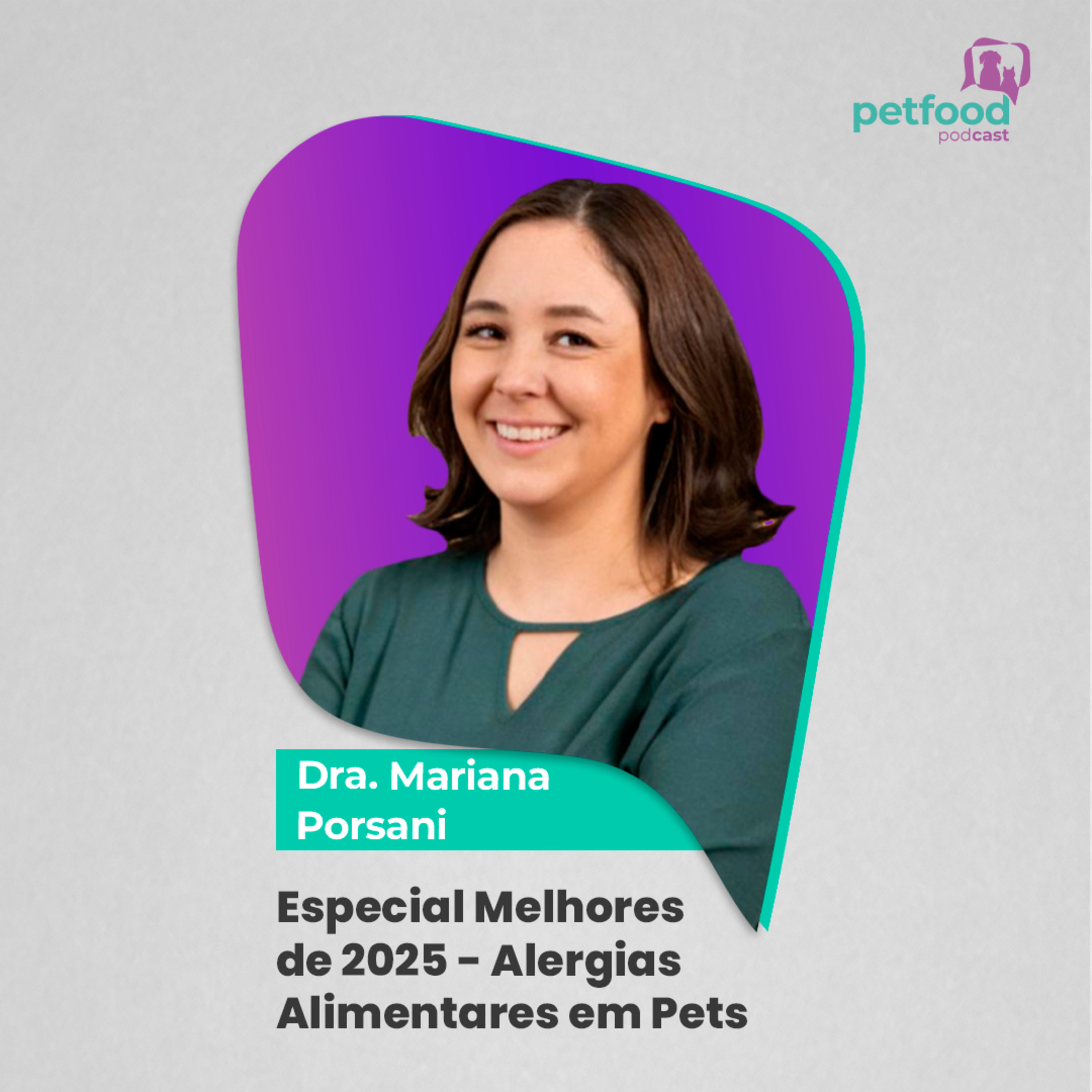 Especial Melhores de 2025 - ALERGIAS ALIMENTARES EM PETS - Dra. Mariana Porsani | Ep. 43 episode artwork