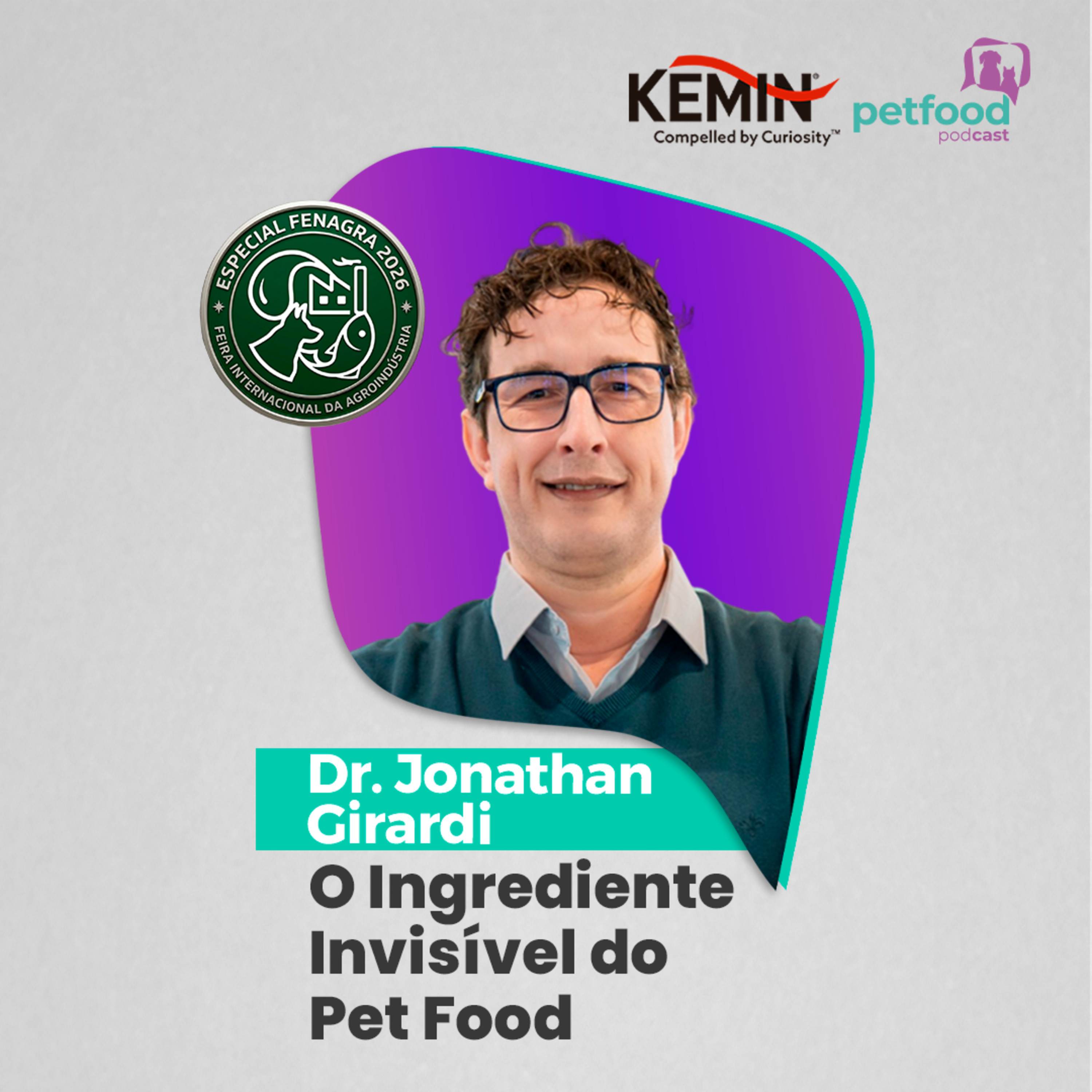 Kemin na FENAGRA 2026: Rendering — O Ingrediente Invisível do Pet Food - Dr. Jonathan Girardi | Ep. 67 episode artwork
