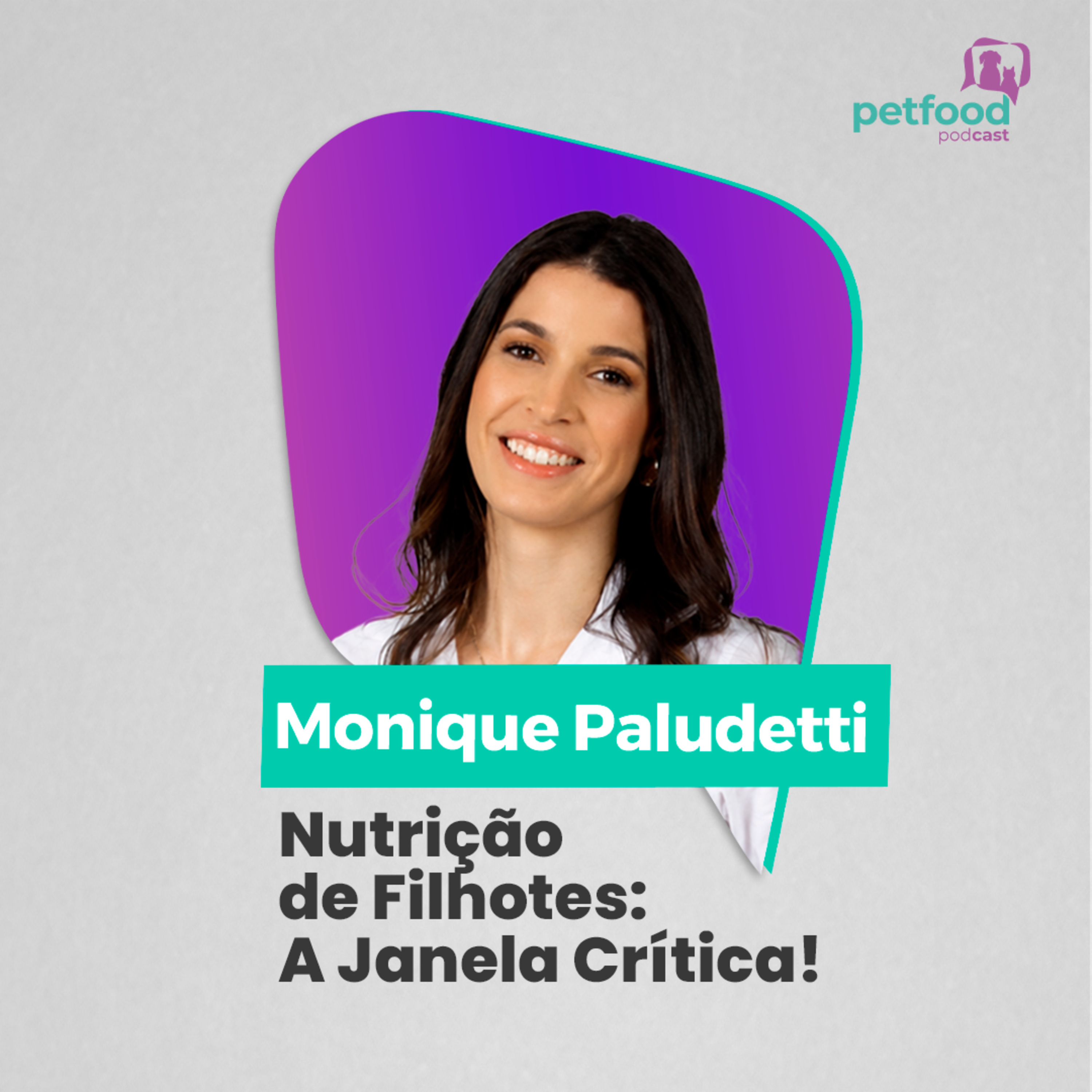 NUTRIÇÃO DE FILHOTES: A JANELA CRÍTICA - Monique Paludetti | Ep. 68 episode artwork