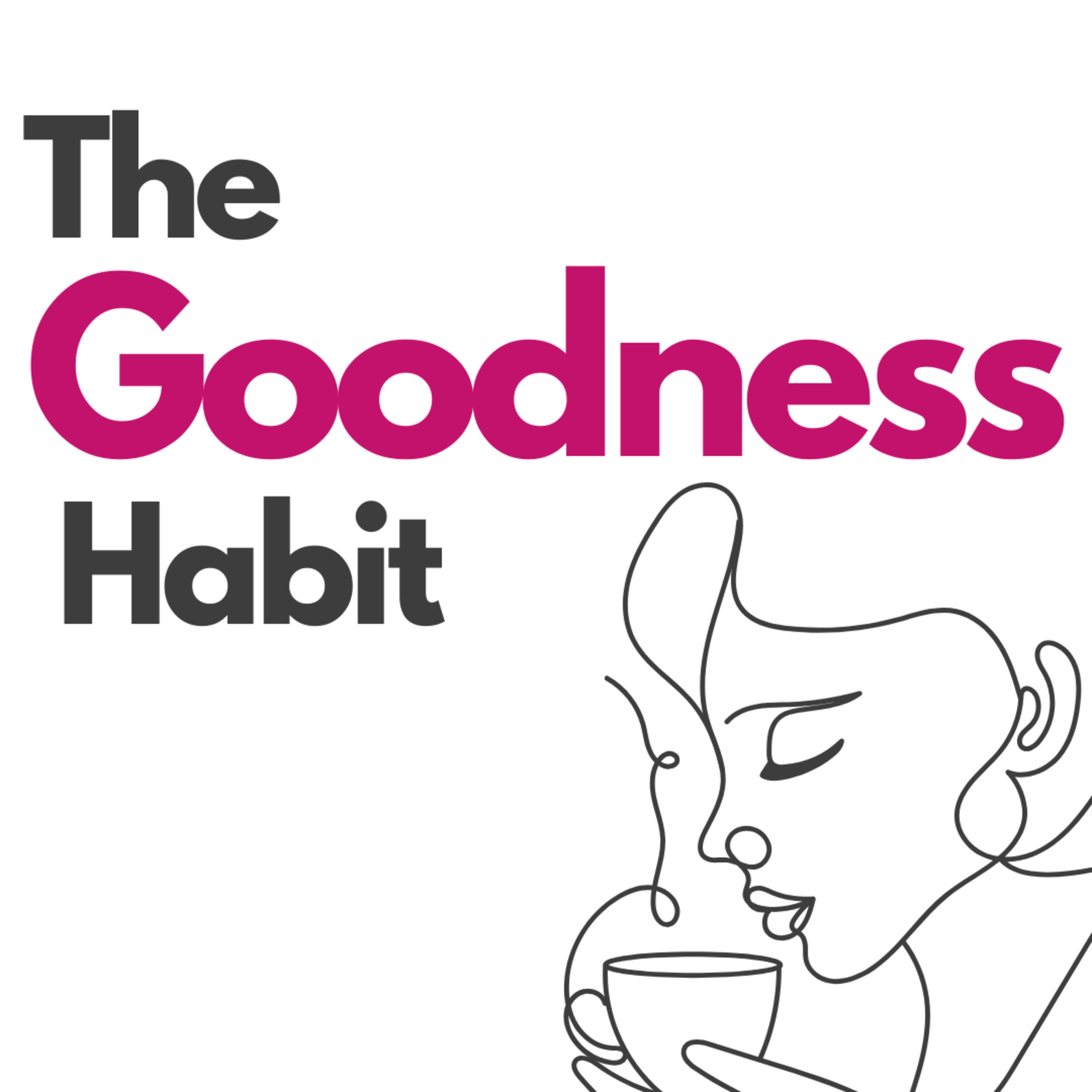 The Goodness Habit: Faith, Mindset and Everyday Joy for Moms