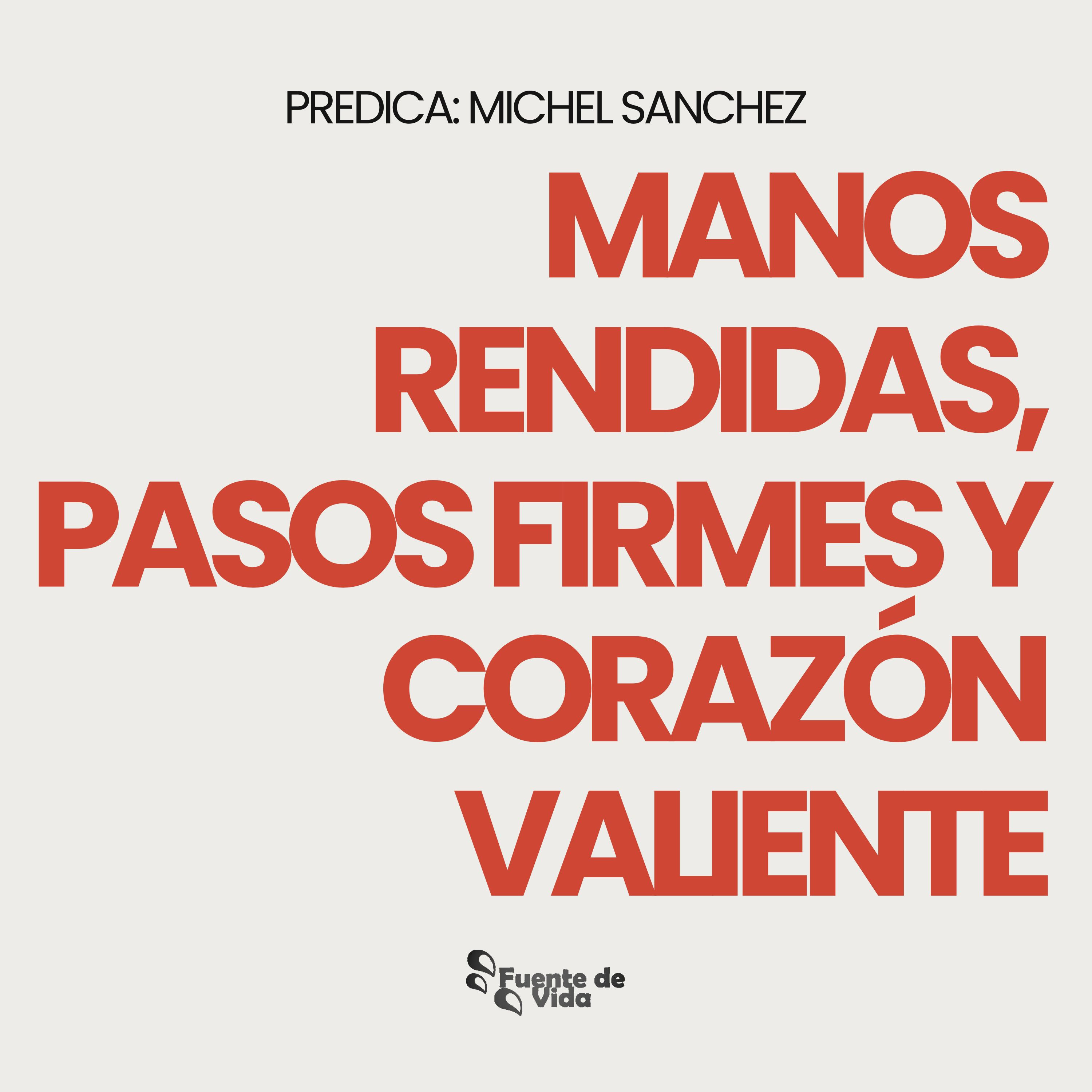 Manos Rendidas, Pasos Firmes Y Corazón Valiente episode artwork