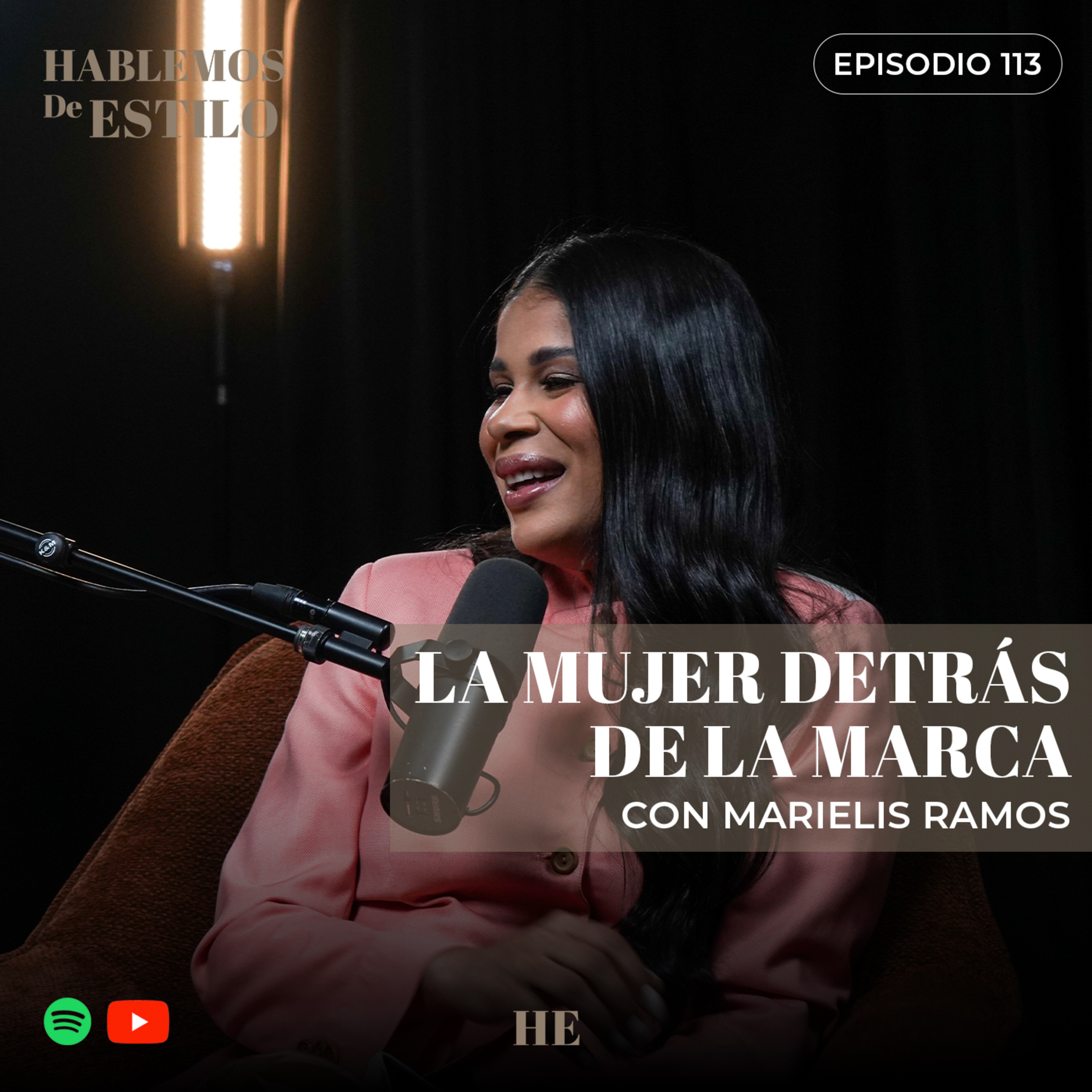 113. La mujer detrás de la marca ft. Marielis Ramos
