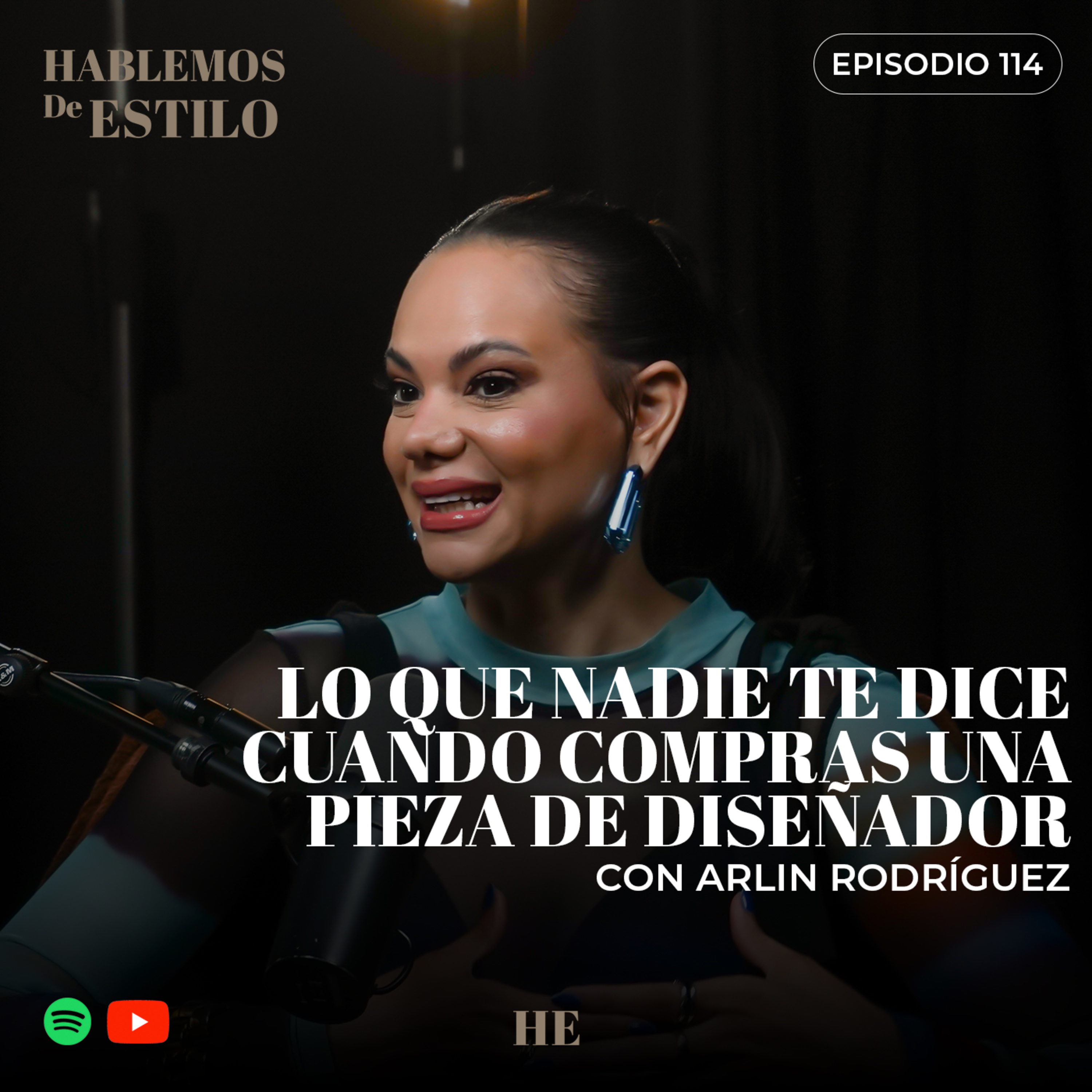 114. Lo que nadie te dice cuando compras una pieza de diseñador ft. Arlin Rodríguez