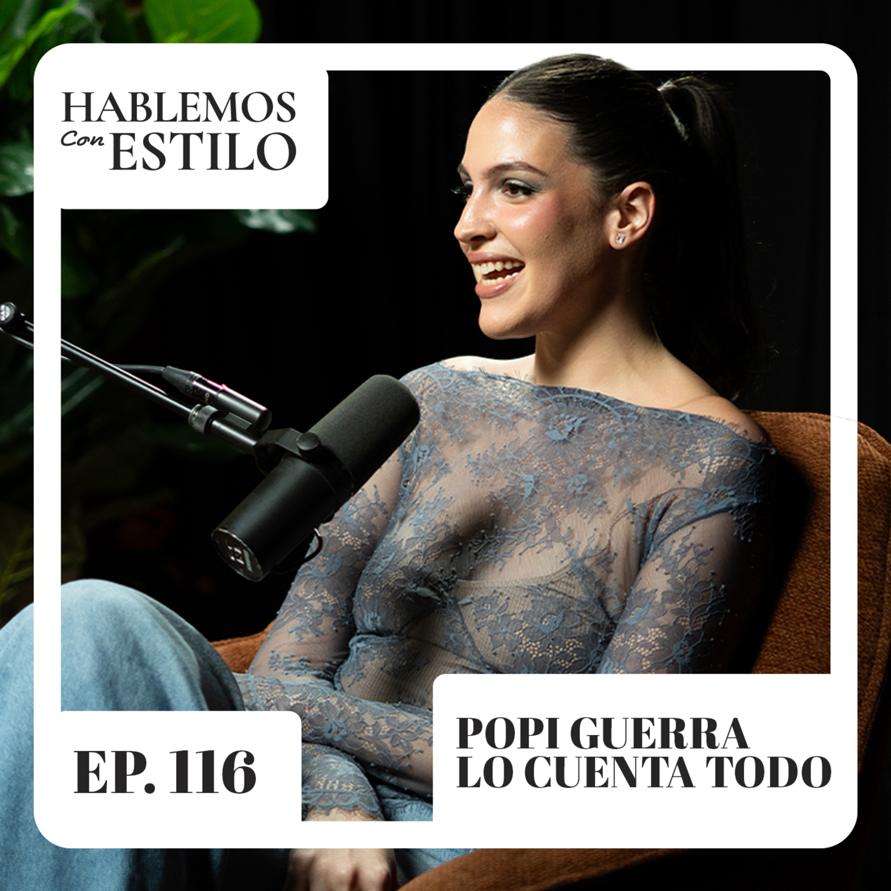 116. Popi Guerra lo cuenta TODO ft. Popi Guerra