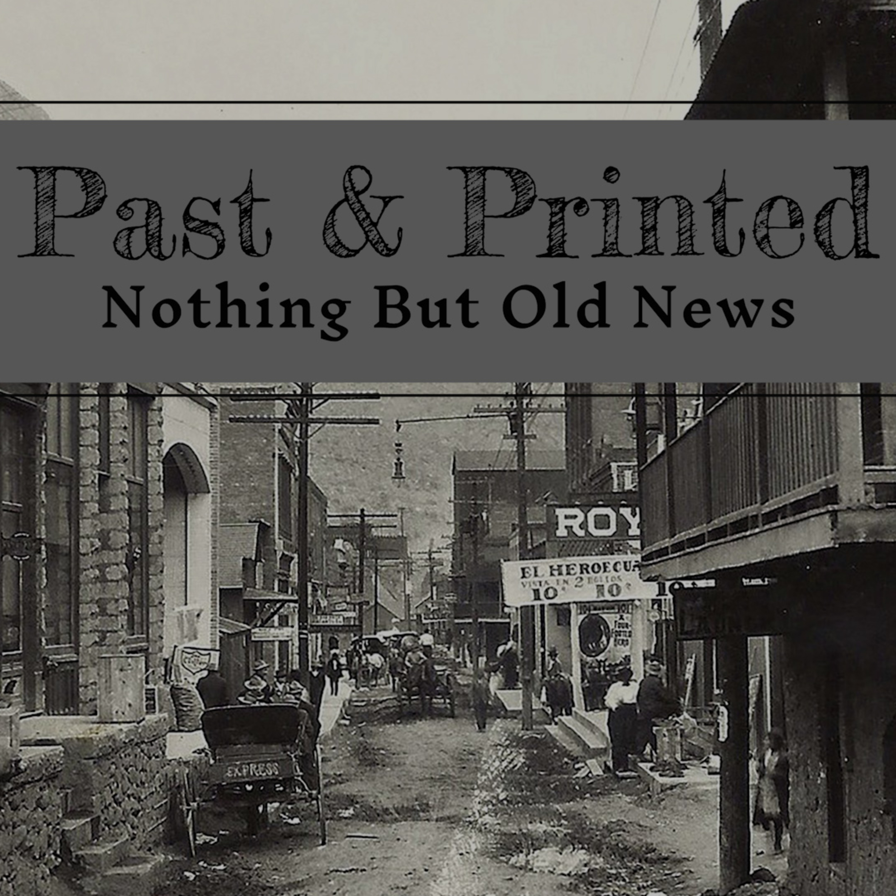 Episode 18: March 21, 1907 - The Copper Era (Clifton, AZ) episode artwork