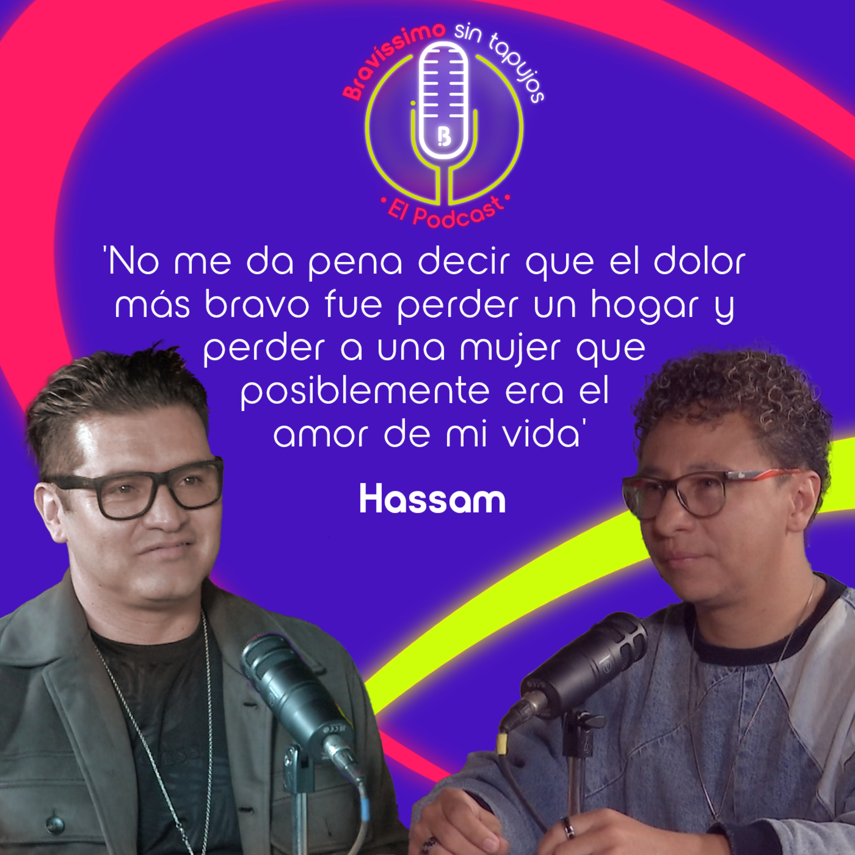 Hassam confiesa que separarse le dolió más que el mismo cáncer | Bravíssimo Sin Tapujos el Podcast episode artwork