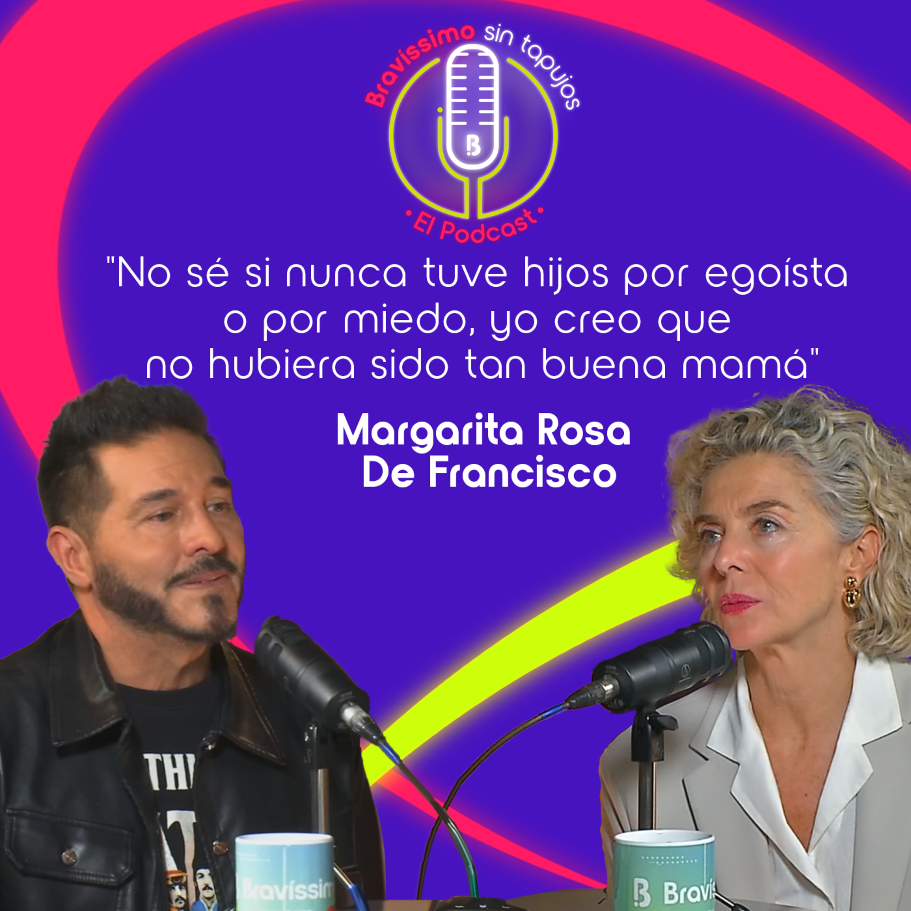 No tuve hijos… ¿por miedo o egoísmo? confesión de Margarita Rosa| Bravíssimo Sin Tapujos el Podcast