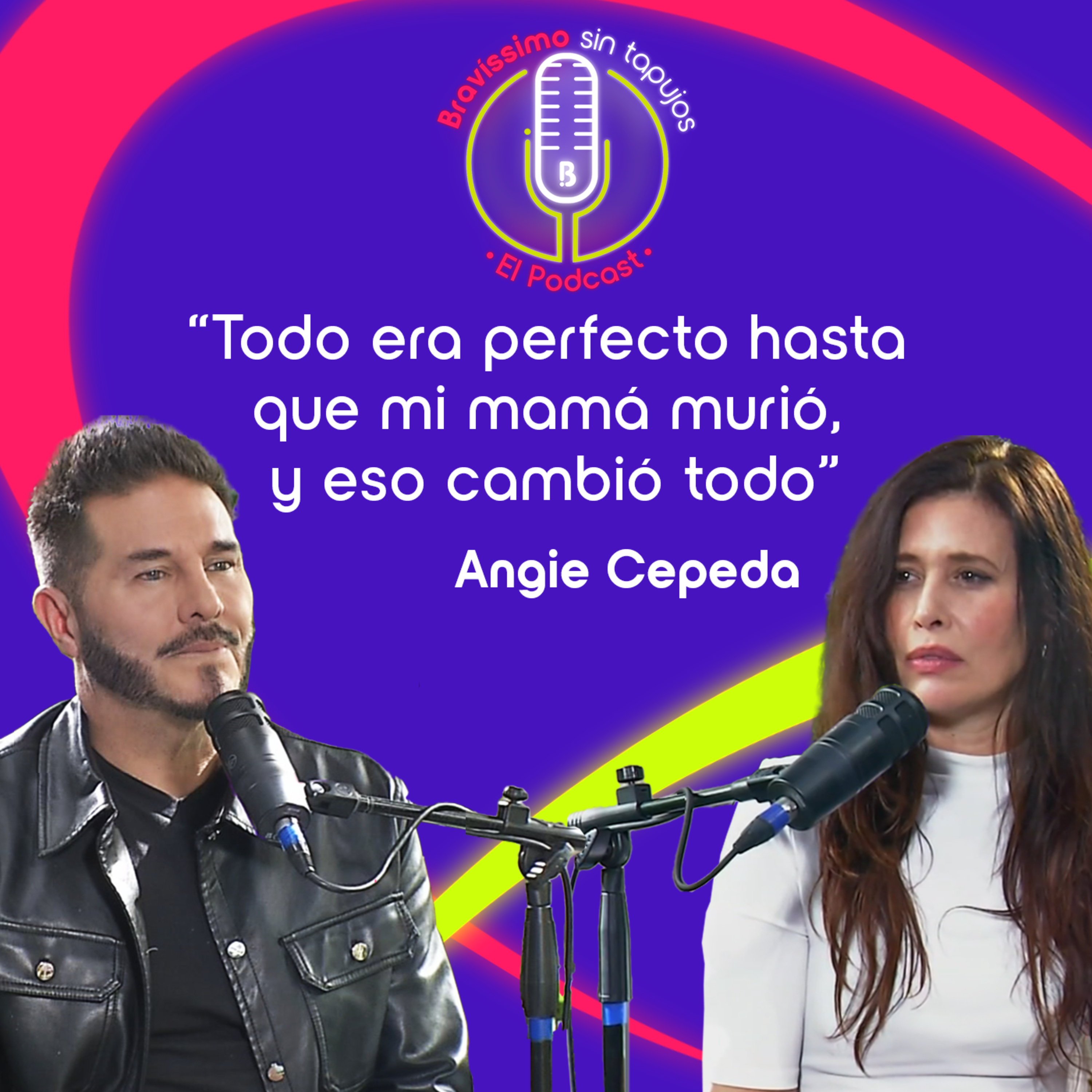 Angie Cepeda: El amor sin promesas, la vida sin hijos I Bravíssimo Sin Tapujos El Podcast episode artwork